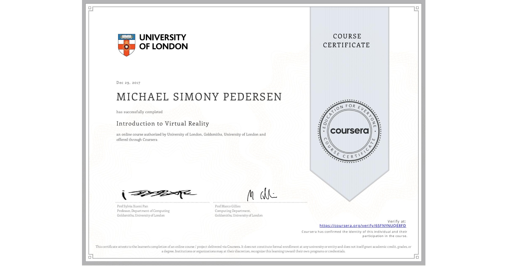 View certificate for MICHAEL SIMONY PEDERSEN, Introduction to Virtual Reality, an online non-credit course authorized by University of London & Goldsmiths, University of London and offered through Coursera