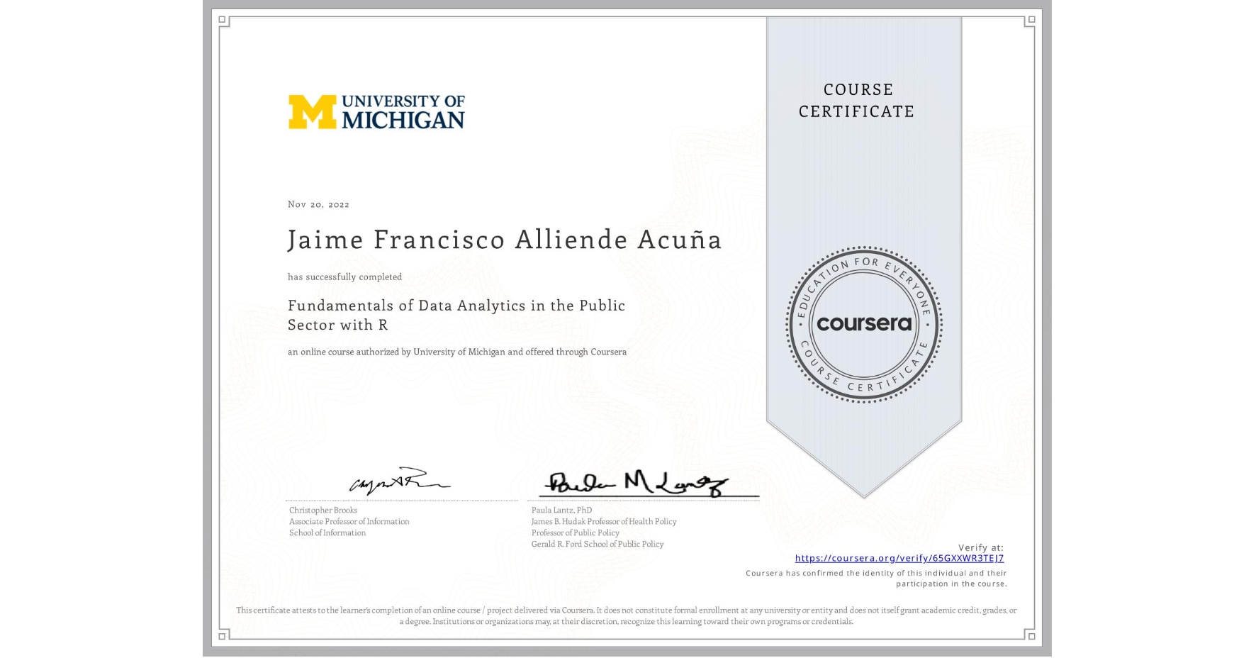 View certificate for Jaime Francisco Alliende Acuña, Fundamentals of Data Analytics in the Public Sector with R, an online non-credit course authorized by University of Michigan and offered through Coursera