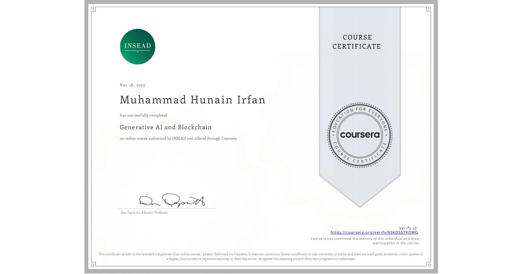 View certificate for Muhammad Hunain Irfan, Generative AI and Blockchain, an online non-credit course authorized by INSEAD and offered through Coursera