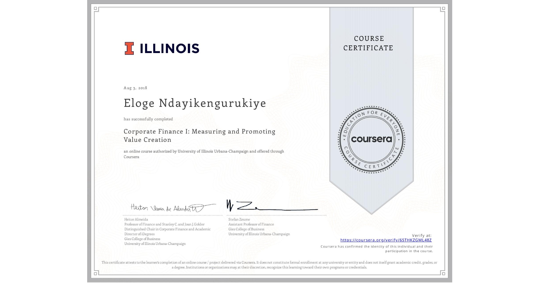 View certificate for Eloge Ndayikengurukiye, Corporate Finance I: Measuring and Promoting Value Creation, an online non-credit course authorized by University of Illinois Urbana-Champaign and offered through Coursera