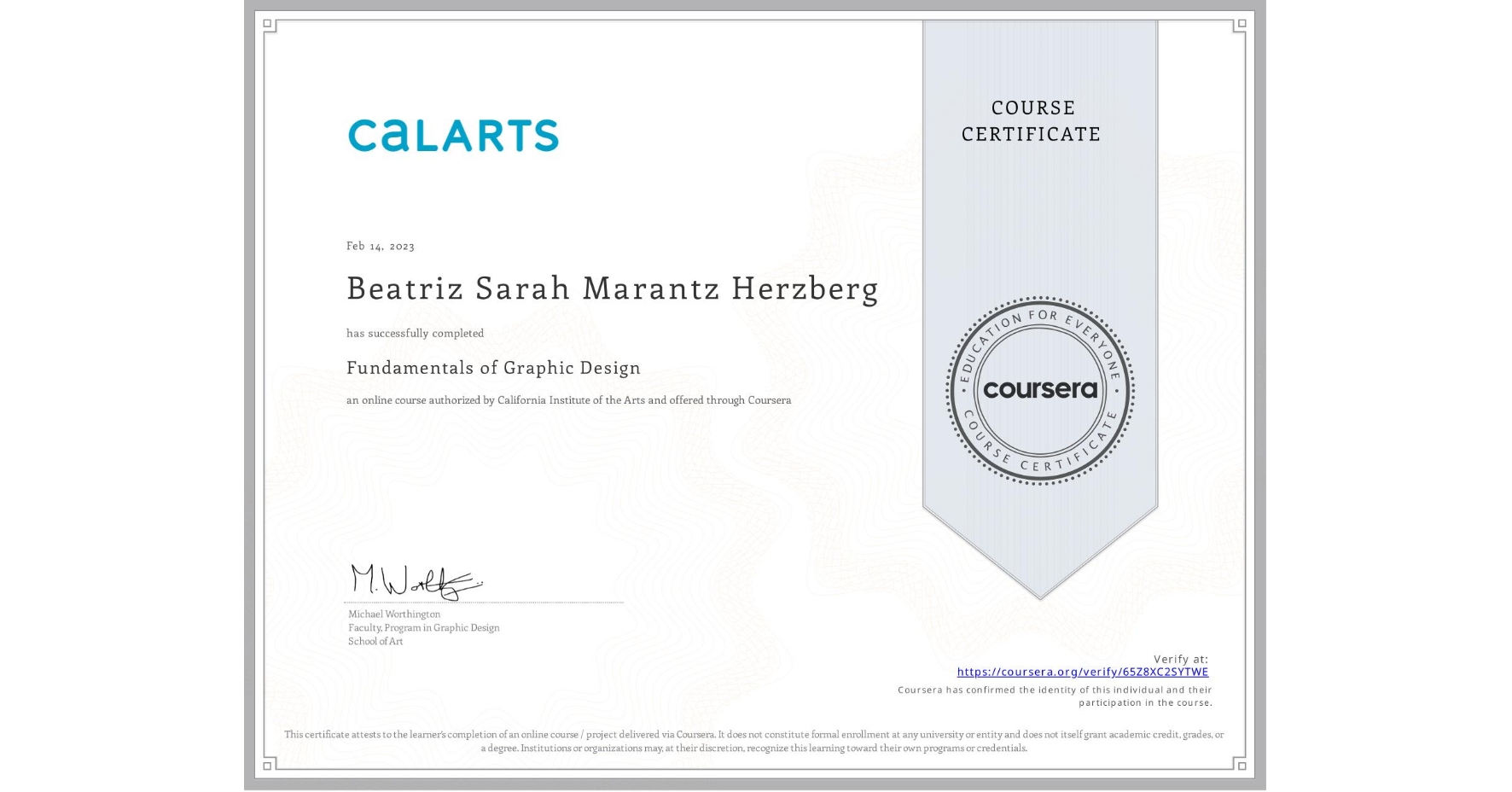 View certificate for Beatriz Sarah Marantz Herzberg, Fundamentals of Graphic Design, an online non-credit course authorized by California Institute of the Arts and offered through Coursera