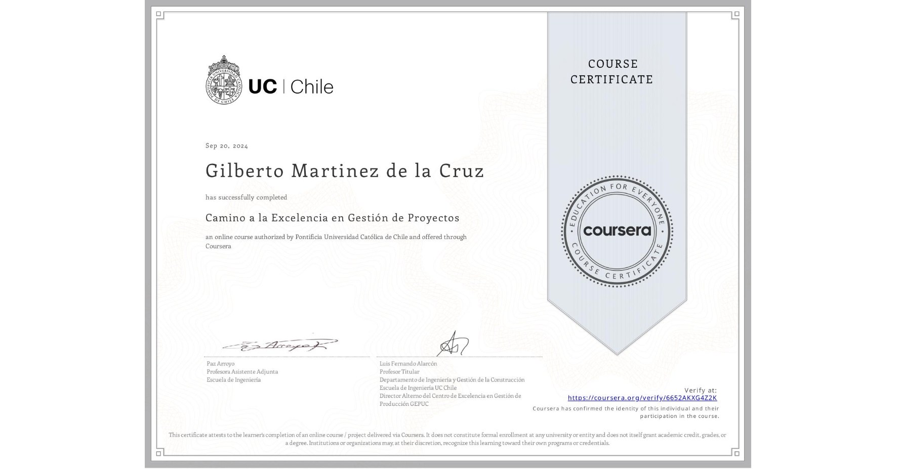 View certificate for Gilberto Martinez de la Cruz, Camino a la Excelencia en Gestión de Proyectos, an online non-credit course authorized by Pontificia Universidad Católica de Chile and offered through Coursera