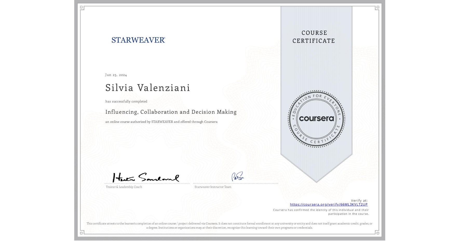 View certificate for Silvia Valenziani, Influencing, Collaboration and Decision Making, an online non-credit course authorized by STARWEAVER and offered through Coursera