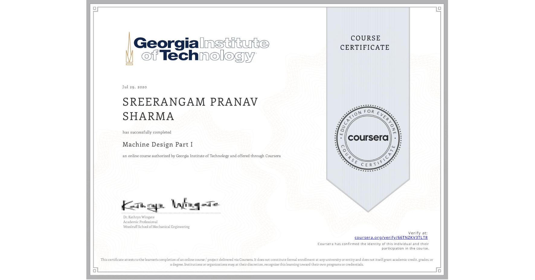 View certificate for SREERANGAM PRANAV  SHARMA, Machine Design Part I, an online non-credit course authorized by Georgia Institute of Technology and offered through Coursera
