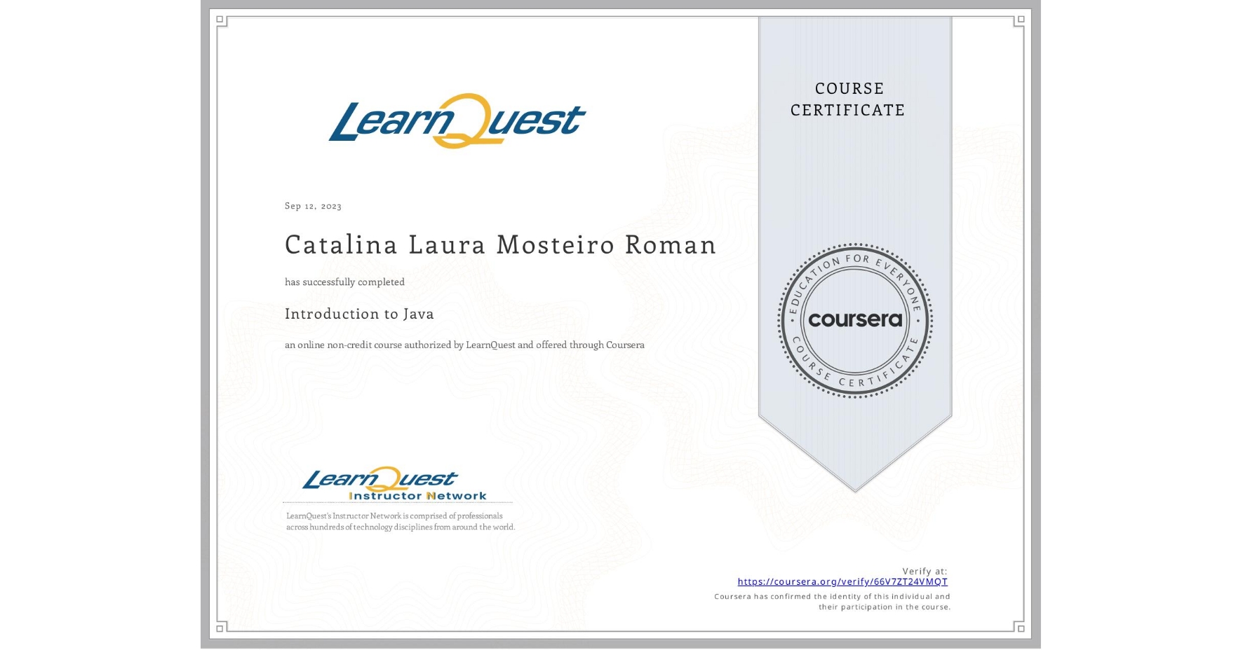View certificate for Catalina Laura Mosteiro Roman, Introduction to Java, an online non-credit course authorized by LearnQuest and offered through Coursera