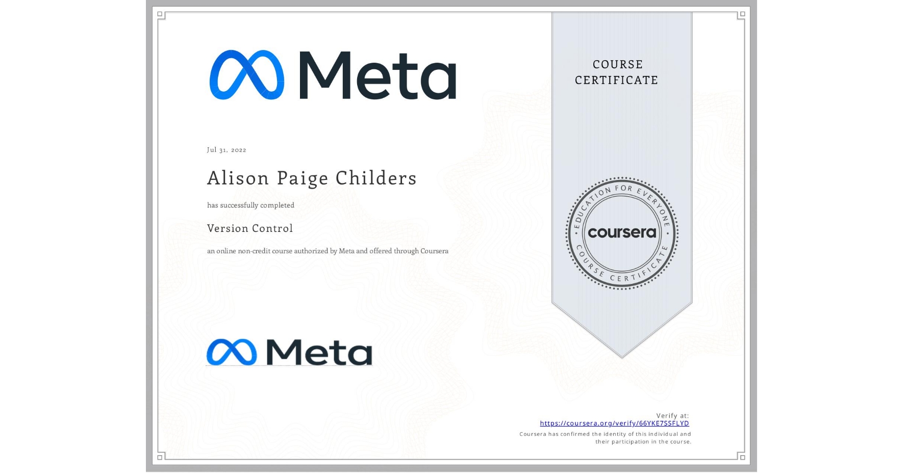 View certificate for Alison Paige Childers, Version Control, an online non-credit course authorized by Meta and offered through Coursera