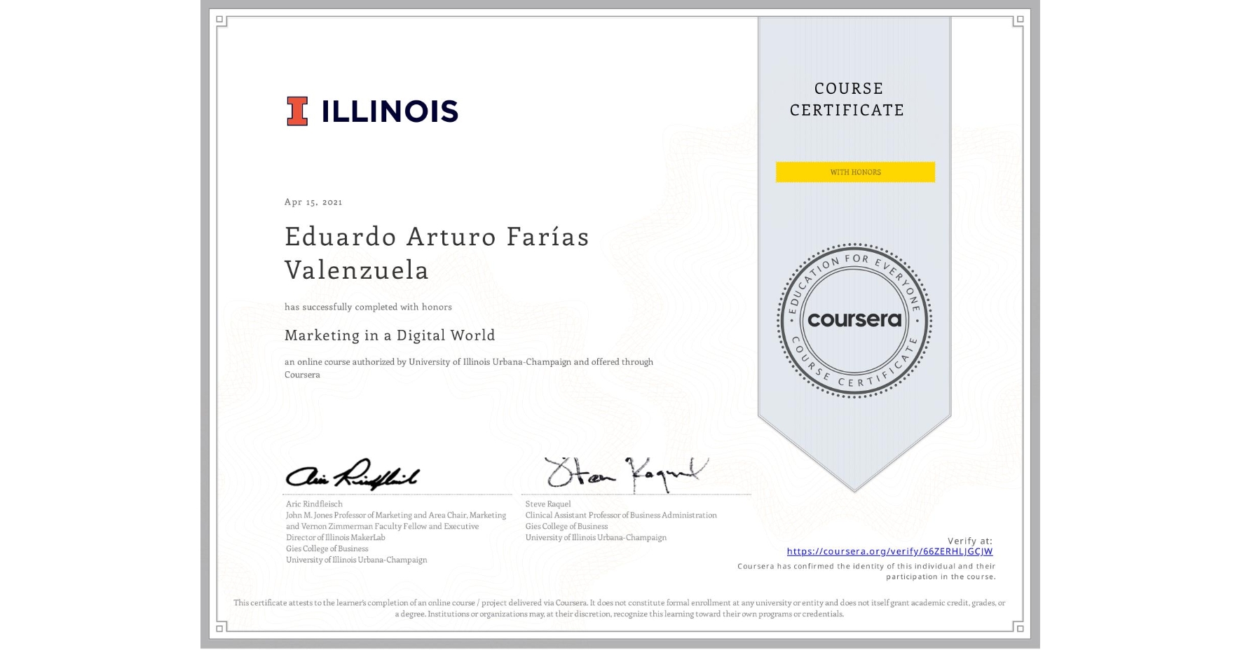 View certificate for Eduardo Arturo Farías Valenzuela , Marketing in a Digital World, an online non-credit course authorized by University of Illinois Urbana-Champaign and offered through Coursera