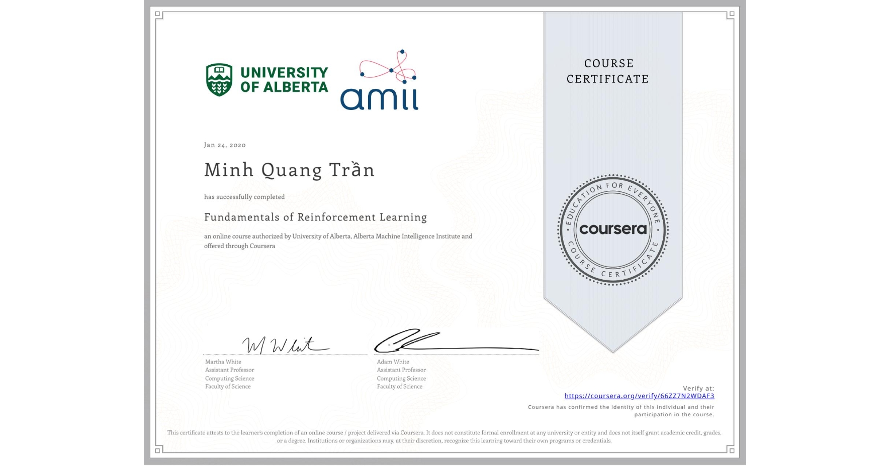 View certificate for Minh Quang Trần, Fundamentals of Reinforcement Learning, an online non-credit course authorized by University of Alberta & Alberta Machine Intelligence Institute and offered through Coursera