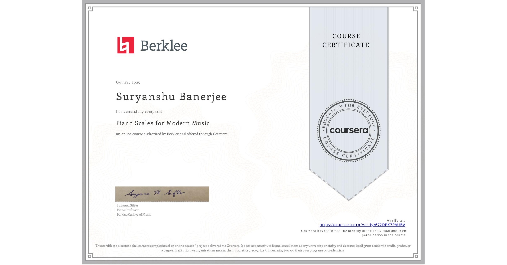 View certificate for Suryanshu Banerjee, Piano Scales for Modern Music, an online non-credit course authorized by Berklee and offered through Coursera