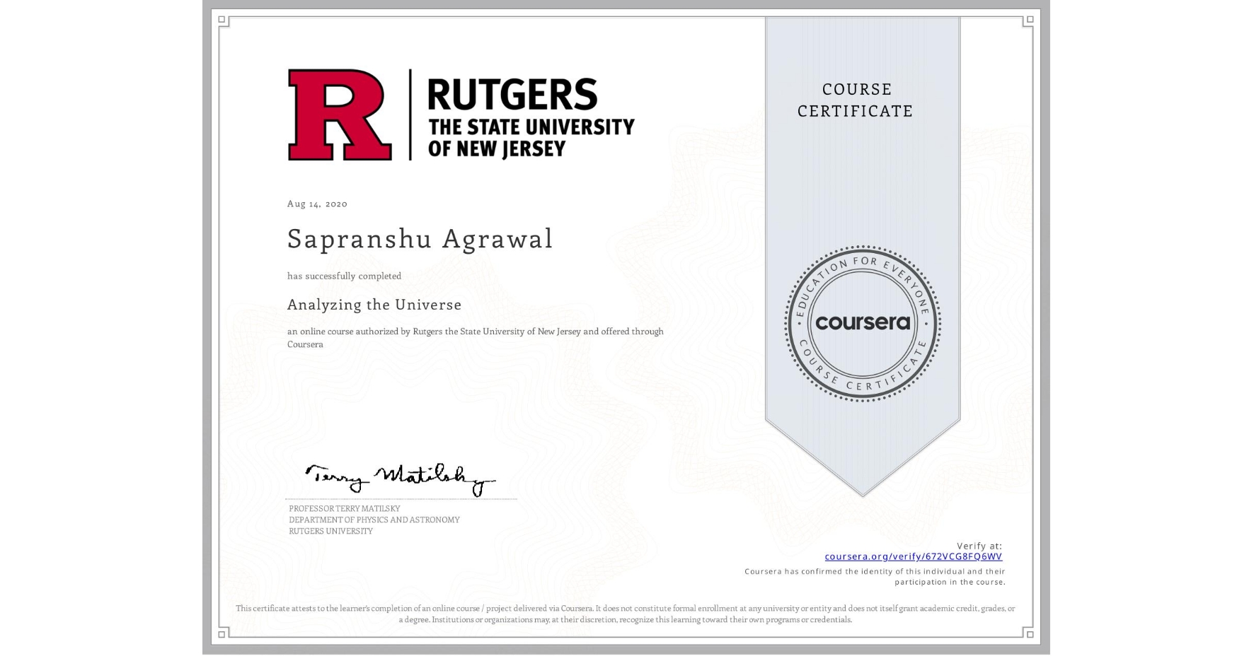 View certificate for Sapranshu Agrawal, Analyzing the Universe, an online non-credit course authorized by Rutgers the State University of New Jersey and offered through Coursera