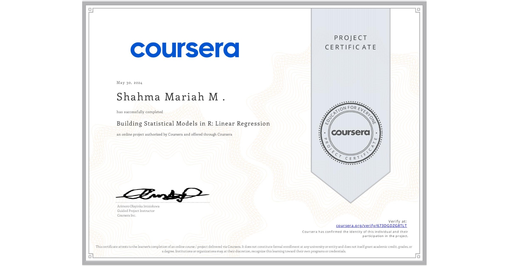 View certificate for Shahma Mariah M ., Building Statistical Models in R: Linear Regression, an online non-credit course authorized by Coursera and offered through Coursera