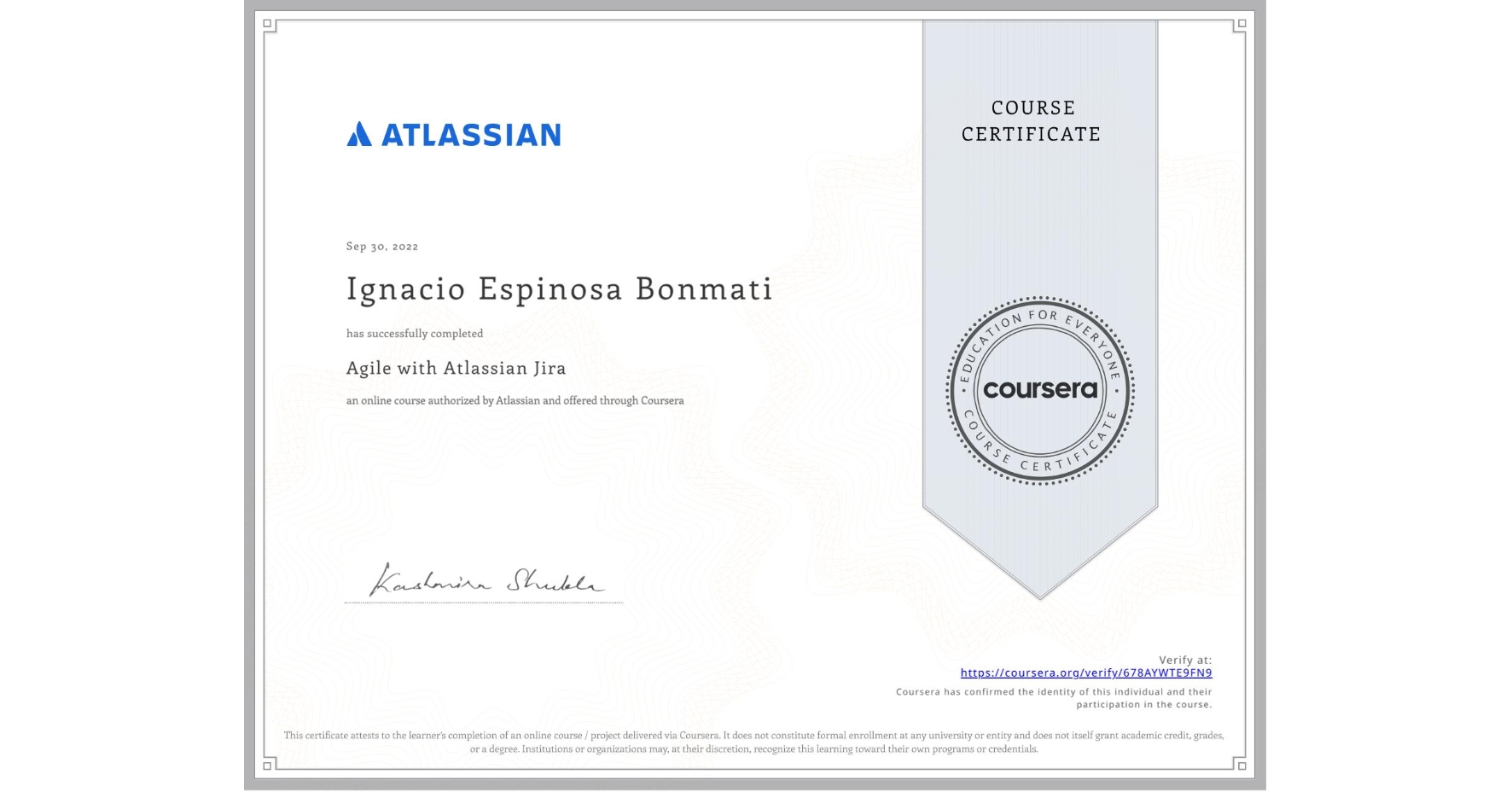 View certificate for Ignacio Espinosa Bonmati, Agile with Atlassian Jira, an online non-credit course authorized by Atlassian and offered through Coursera