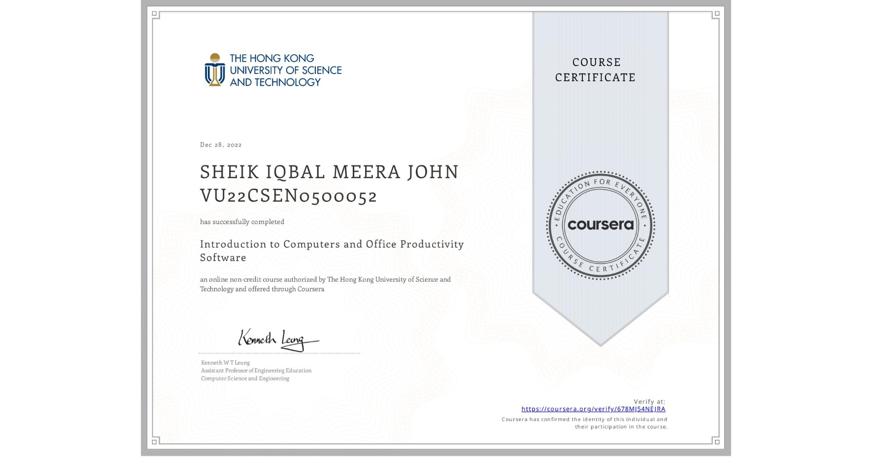 View certificate for SHEIK IQBAL MEERA JOHN VU22CSEN0500052, Introduction to Computers and Office Productivity Software, an online non-credit course authorized by The Hong Kong University of Science and Technology and offered through Coursera