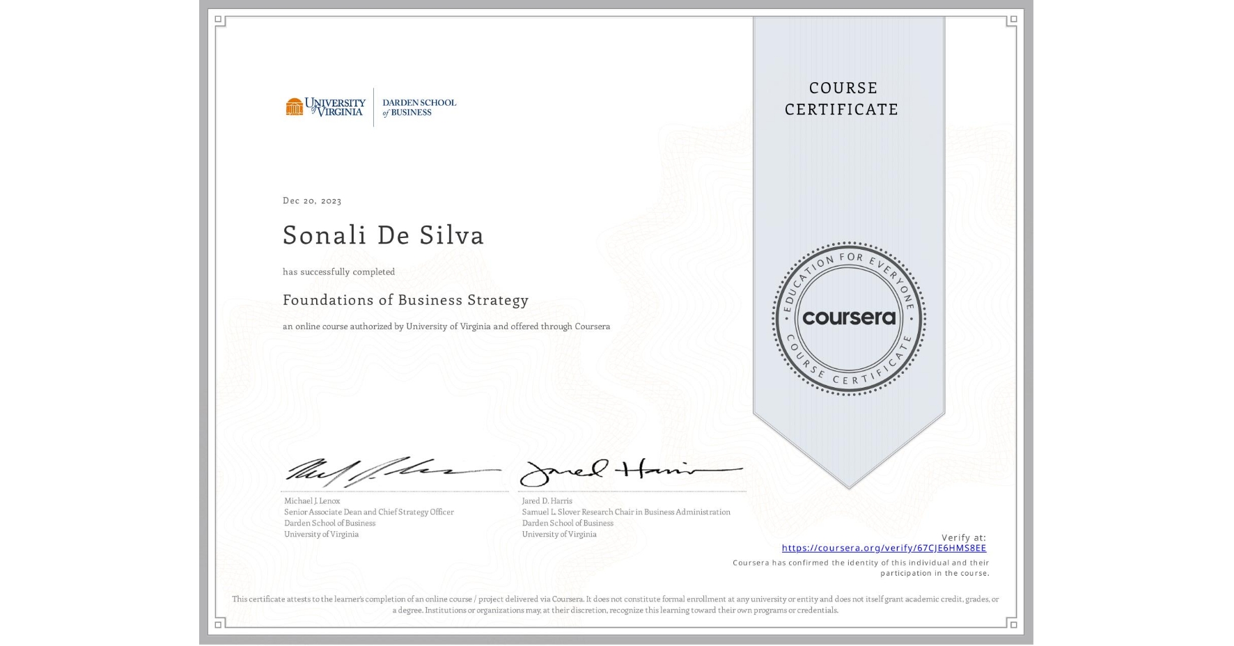 View certificate for Sonali De Silva, Foundations of Business Strategy, an online non-credit course authorized by University of Virginia and offered through Coursera