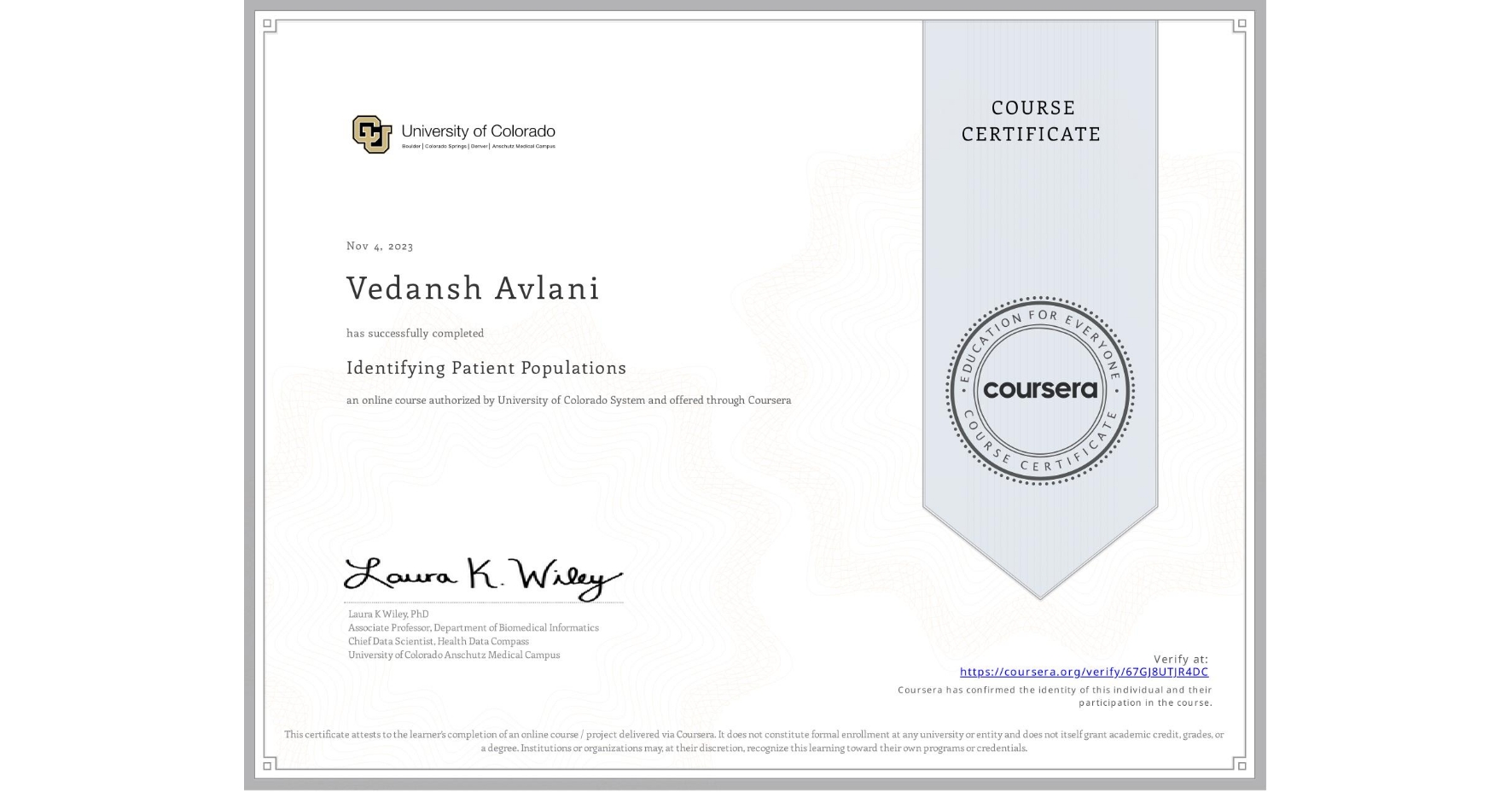 View certificate for Vedansh Avlani, Identifying Patient Populations, an online non-credit course authorized by University of Colorado System and offered through Coursera