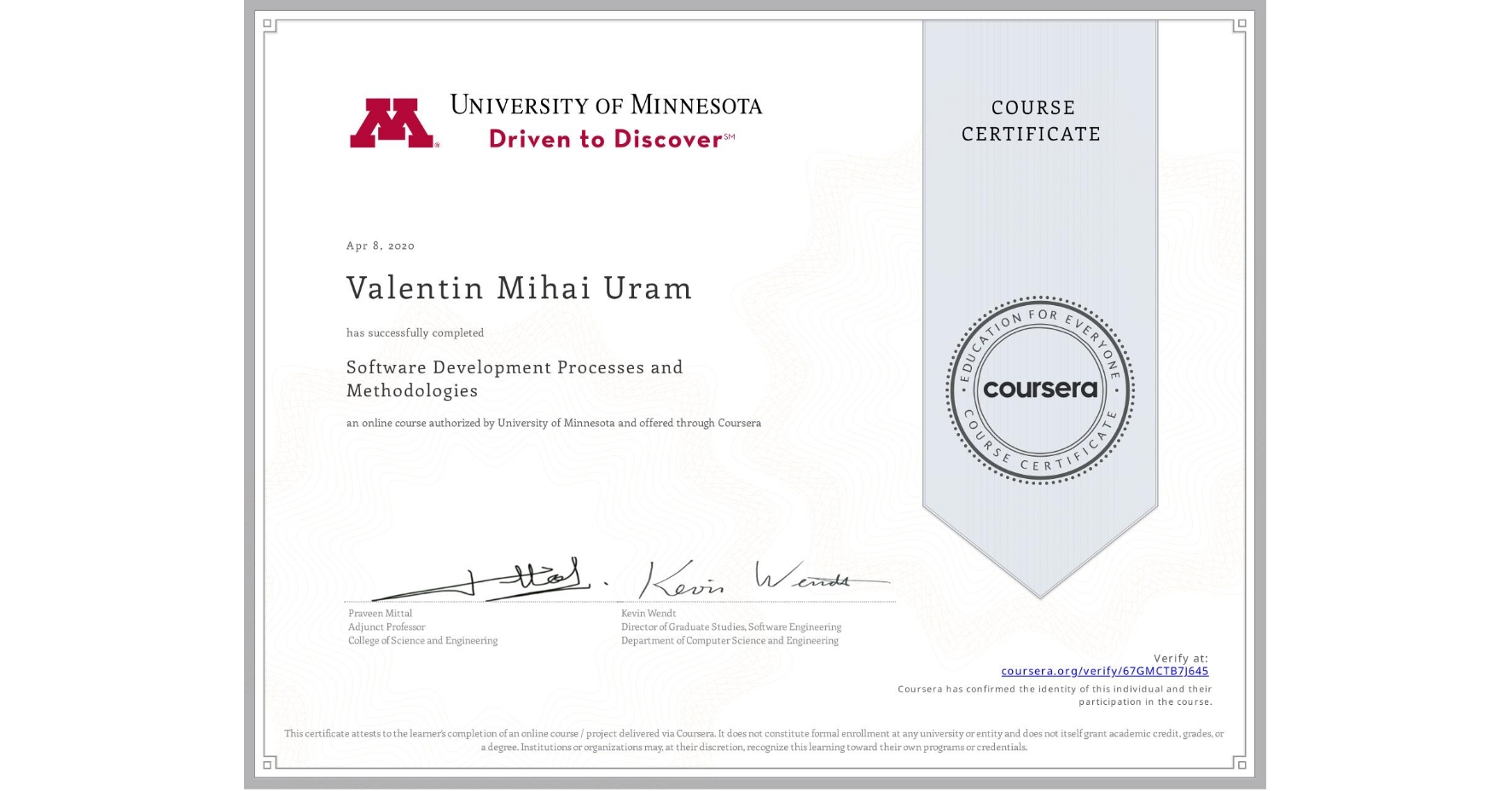 View certificate for Valentin Mihai Uram, Software Development Processes and Methodologies, an online non-credit course authorized by University of Minnesota and offered through Coursera