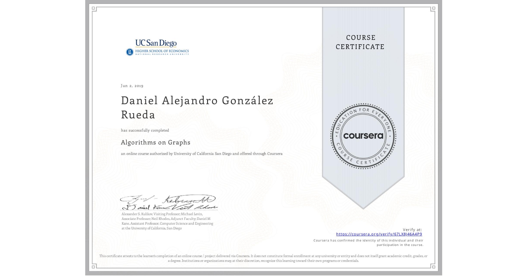 View certificate for Daniel Alejandro González Rueda, Algorithms on Graphs, an online non-credit course authorized by University of California San Diego and offered through Coursera