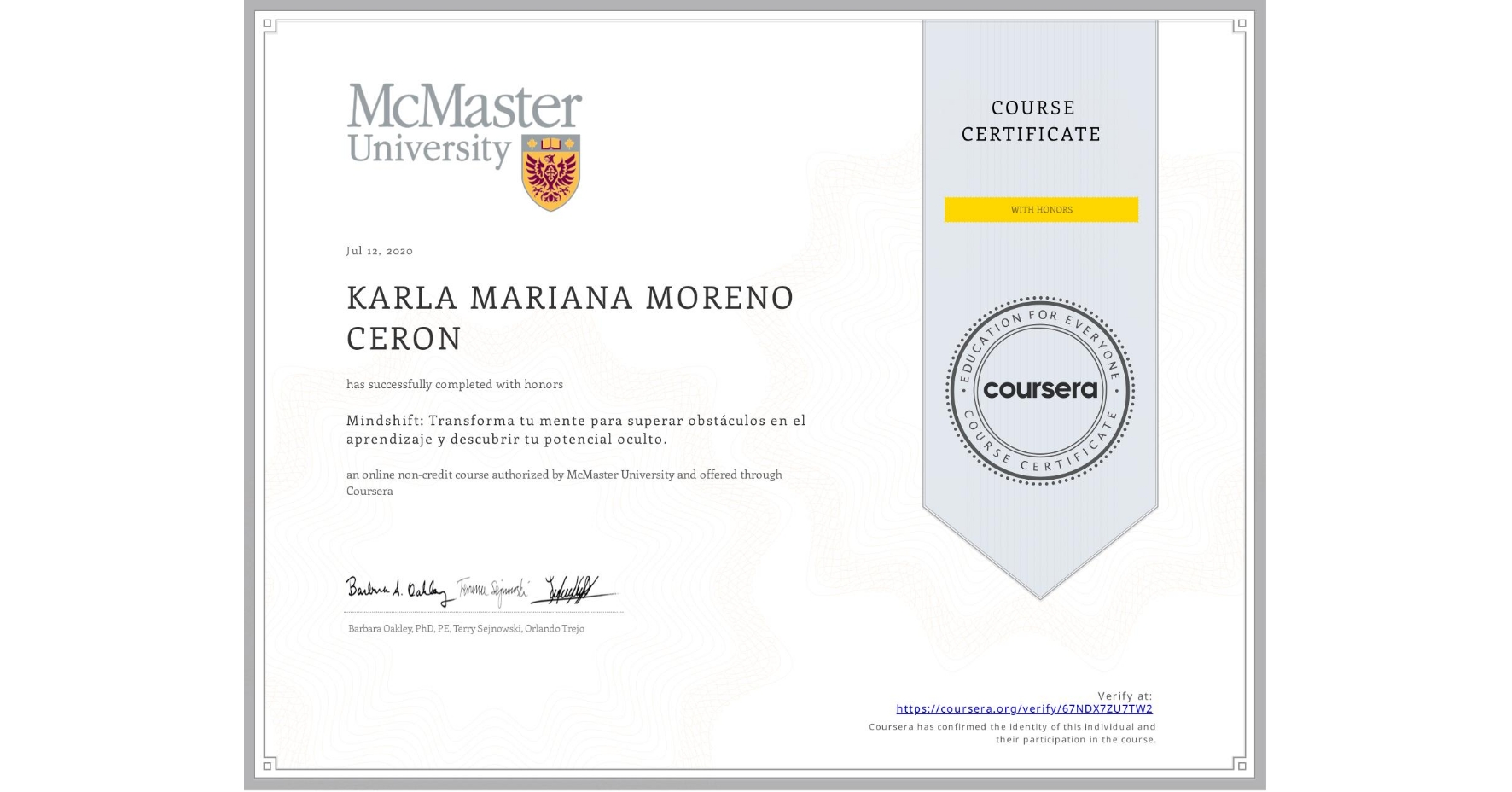 View certificate for KARLA MARIANA MORENO CERON, Mindshift: Transforma tu mente para superar obstáculos en el aprendizaje y descubrir tu potencial oculto., an online non-credit course authorized by McMaster University and offered through Coursera