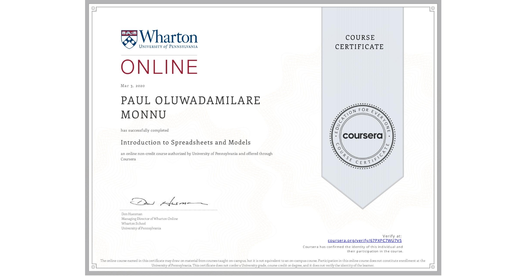 View certificate for PAUL OLUWADAMILARE MONNU, Introduction to Spreadsheets and Models, an online non-credit course authorized by University of Pennsylvania and offered through Coursera