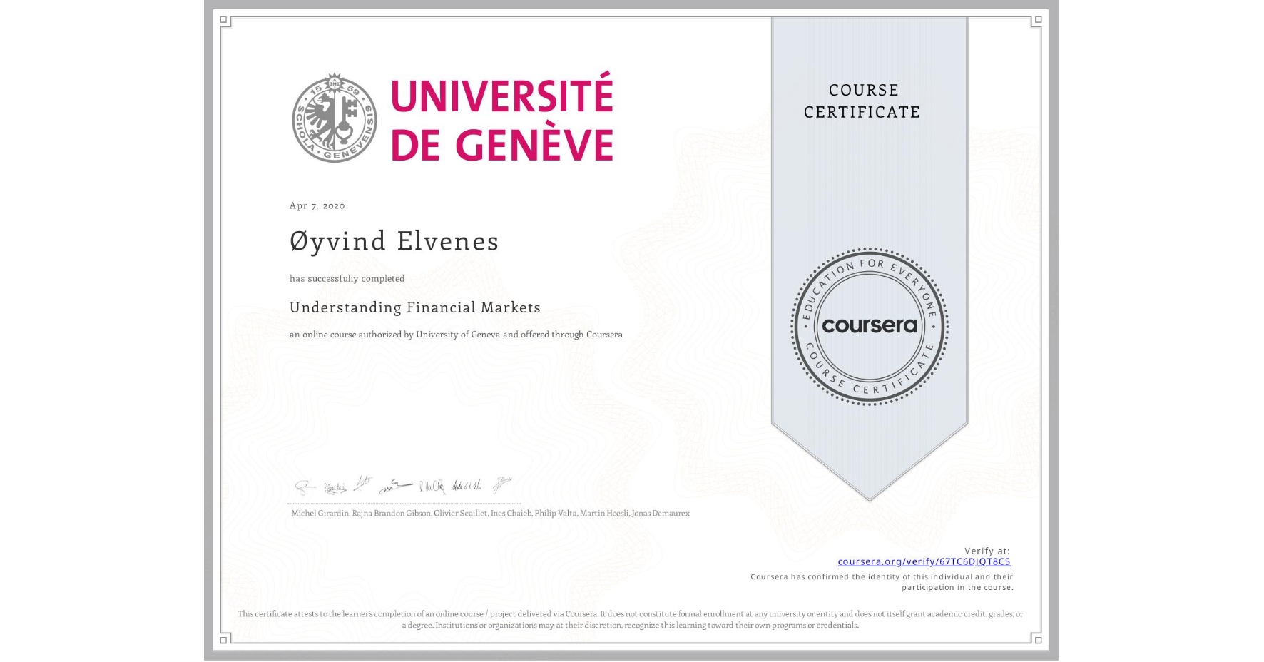 View certificate for Øyvind Elvenes, Understanding Financial Markets, an online non-credit course authorized by University of Geneva and offered through Coursera