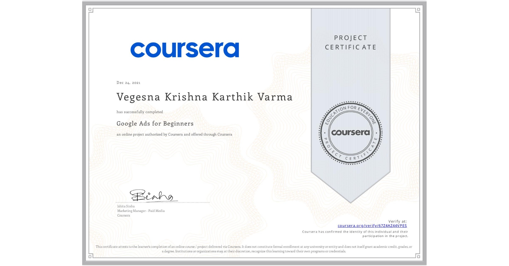 View certificate for Vegesna Krishna Karthik Varma  , Google Ads for Beginners, an online non-credit course authorized by Coursera and offered through Coursera