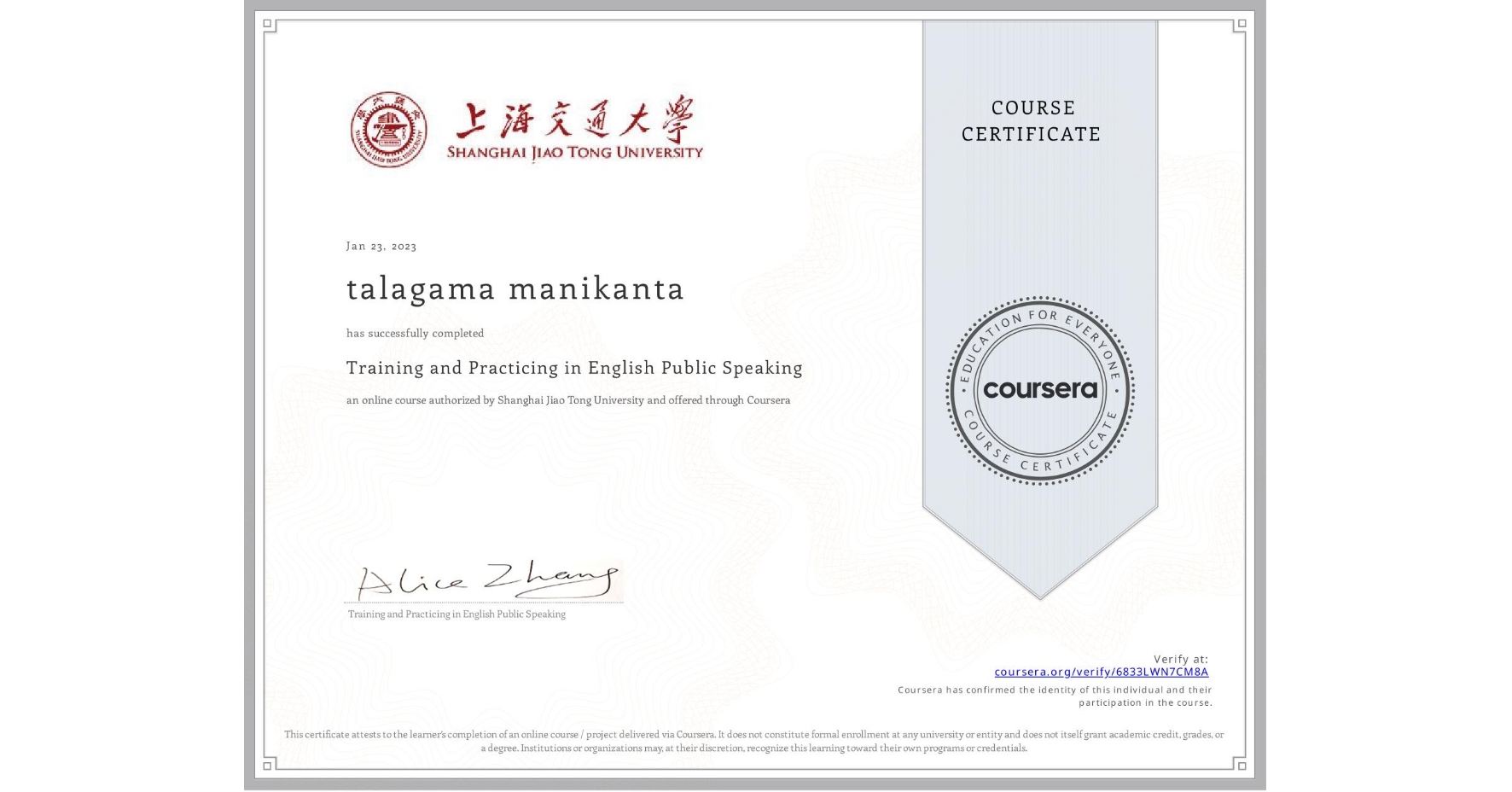 View certificate for talagama manikanta, Training and Practicing in English Public Speaking, an online non-credit course authorized by Shanghai Jiao Tong University and offered through Coursera