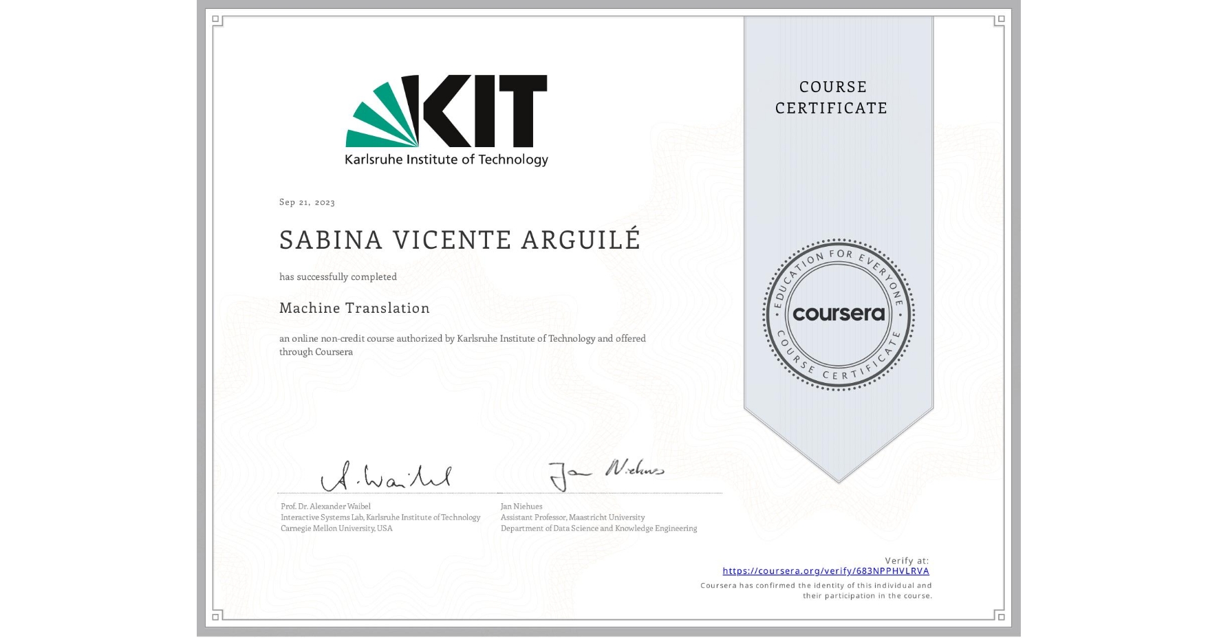 View certificate for SABINA VICENTE ARGUILÉ, Machine Translation, an online non-credit course authorized by Karlsruhe Institute of Technology and offered through Coursera