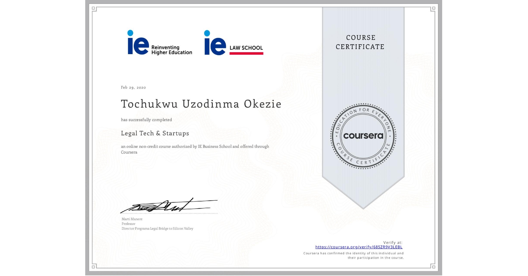 View certificate for Tochukwu Uzodinma Okezie, Legal Tech & Startups , an online non-credit course authorized by IE Business School and offered through Coursera