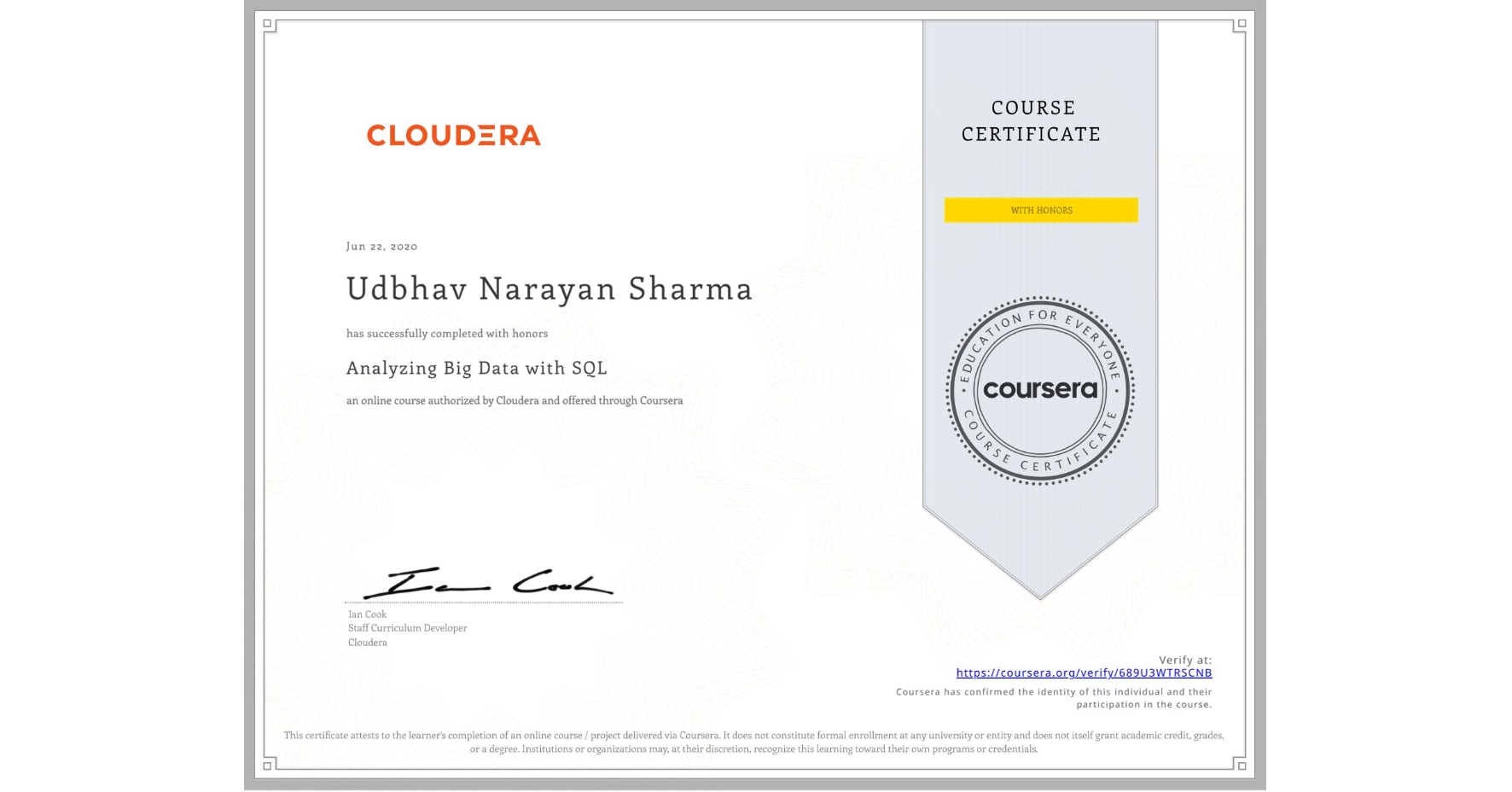 View certificate for Udbhav Narayan Sharma, Analyzing Big Data with SQL, an online non-credit course authorized by Cloudera and offered through Coursera