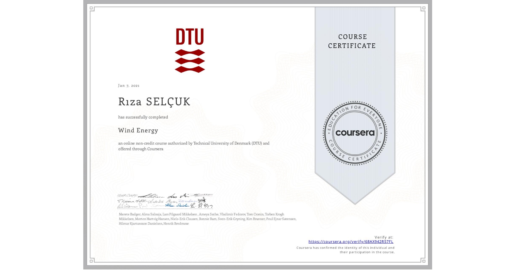 View certificate for Rıza SELÇUK, Wind Energy, an online non-credit course authorized by Technical University of Denmark (DTU) and offered through Coursera