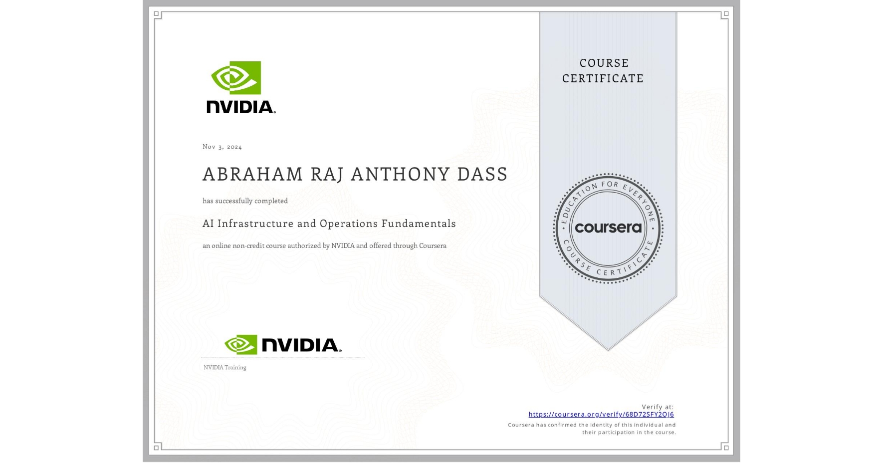 View certificate for ABRAHAM RAJ ANTHONY DASS, AI Infrastructure and Operations Fundamentals, an online non-credit course authorized by NVIDIA and offered through Coursera