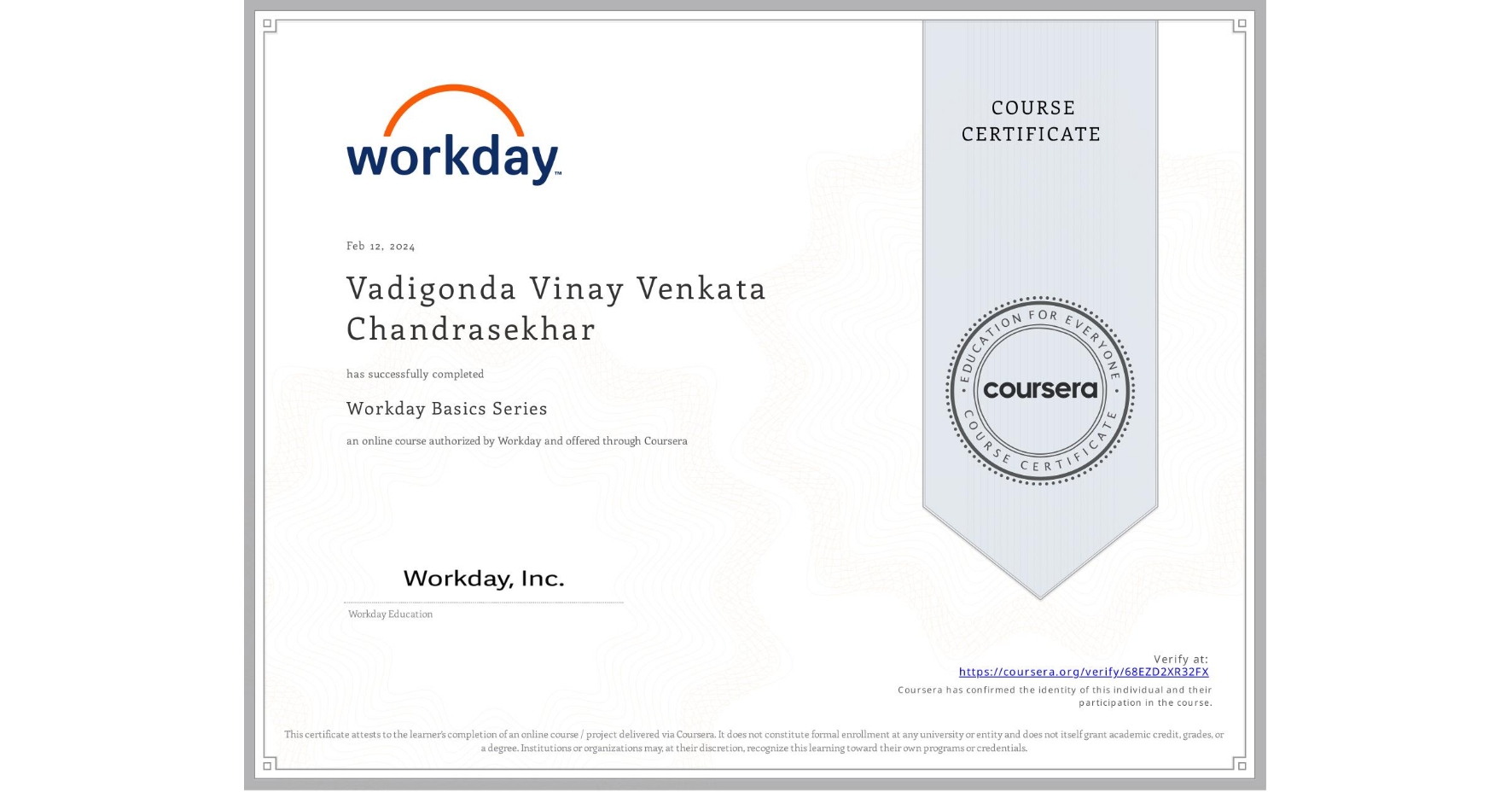 View certificate for Vadigonda Vinay Venkata Chandrasekhar, Workday Basics Series, an online non-credit course authorized by Workday and offered through Coursera