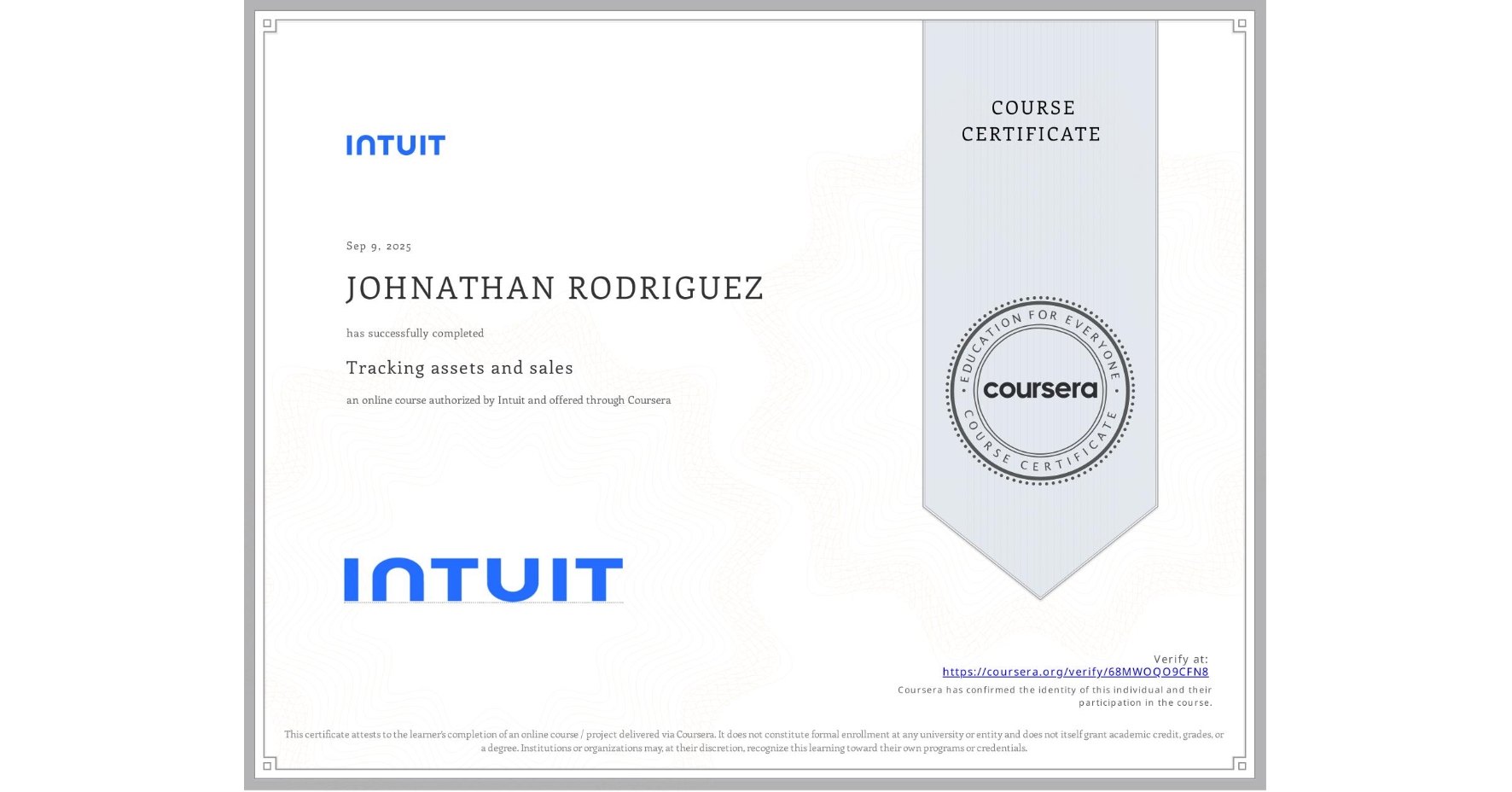 View certificate for JOHNATHAN RODRIGUEZ, Tracking assets and sales, an online non-credit course authorized by Intuit and offered through Coursera