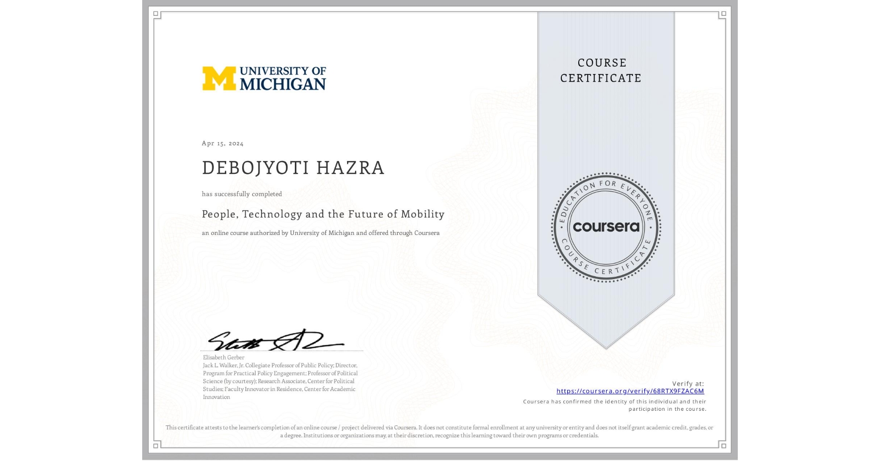 View certificate for DEBOJYOTI HAZRA, People, Technology and the Future of Mobility , an online non-credit course authorized by University of Michigan and offered through Coursera