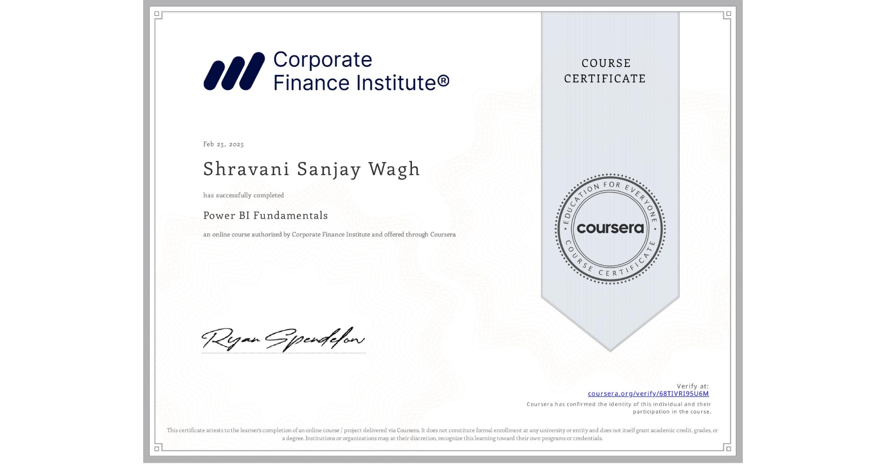 View certificate for Shravani Sanjay Wagh, Power BI Fundamentals, an online non-credit course authorized by Corporate Finance Institute and offered through Coursera