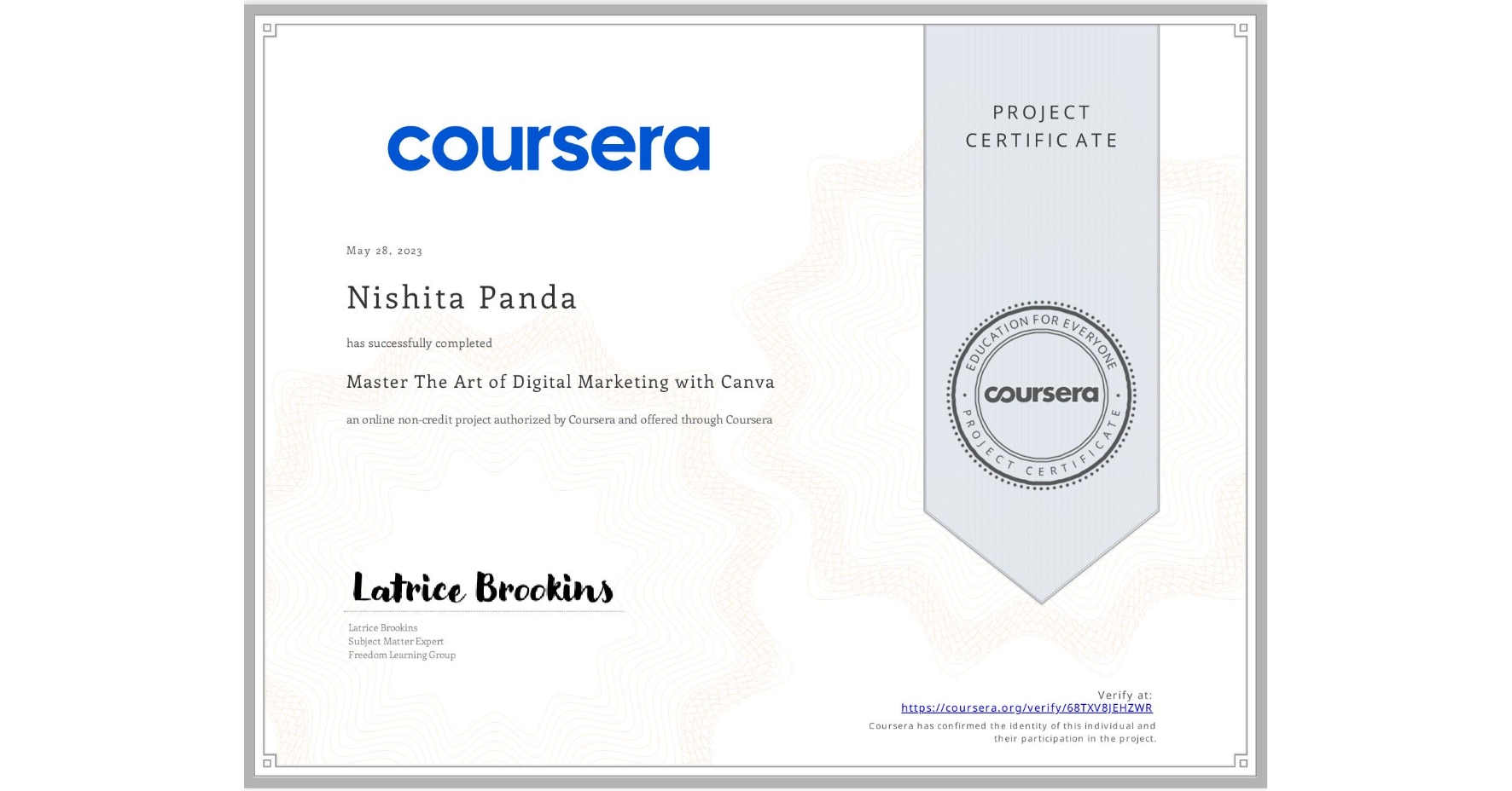 View certificate for Nishita Panda, Master The Art of Digital Marketing with Canva , an online non-credit course authorized by Coursera and offered through Coursera