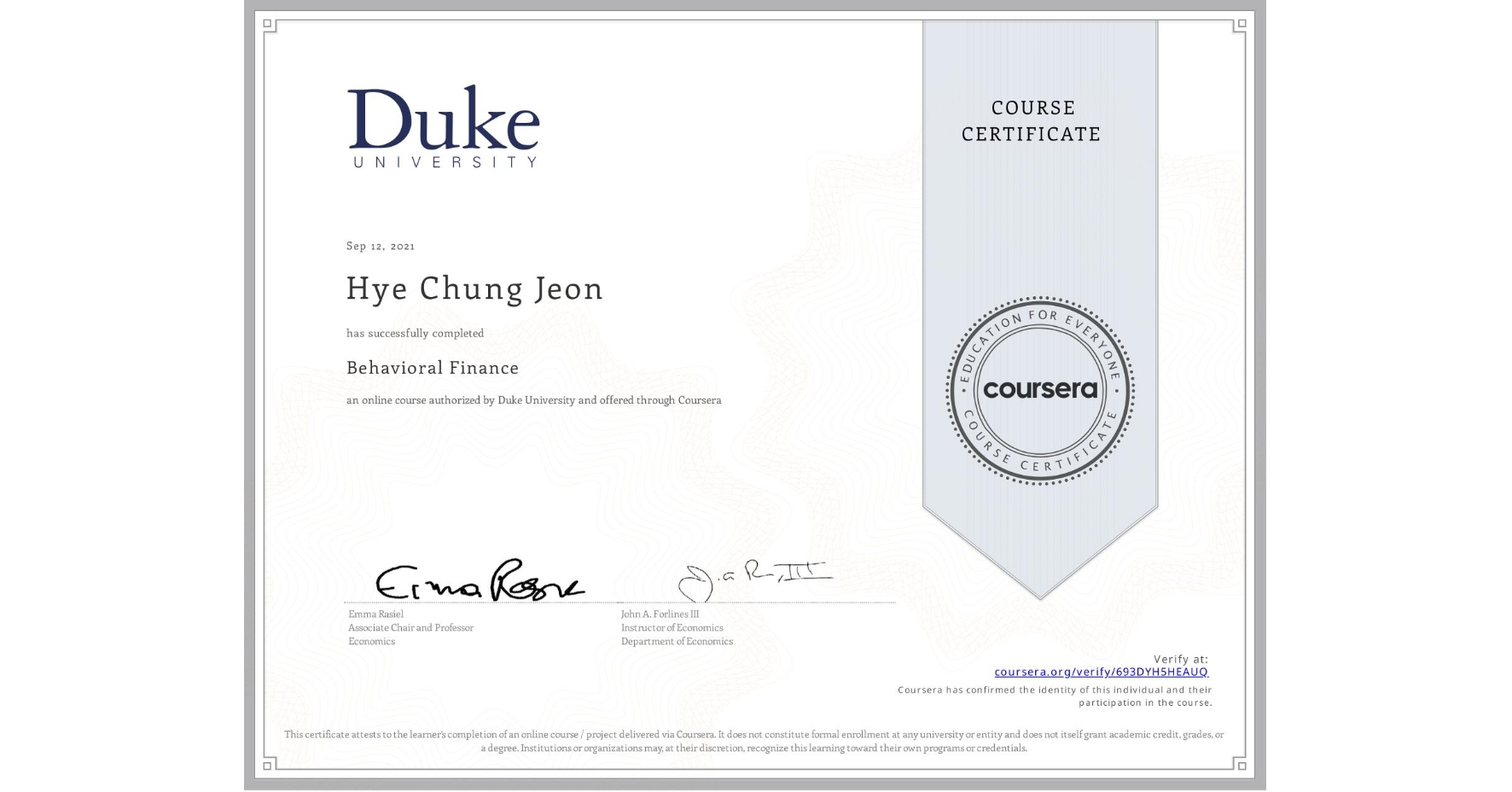 View certificate for Hye Chung  Jeon, Behavioral Finance, an online non-credit course authorized by Duke University and offered through Coursera