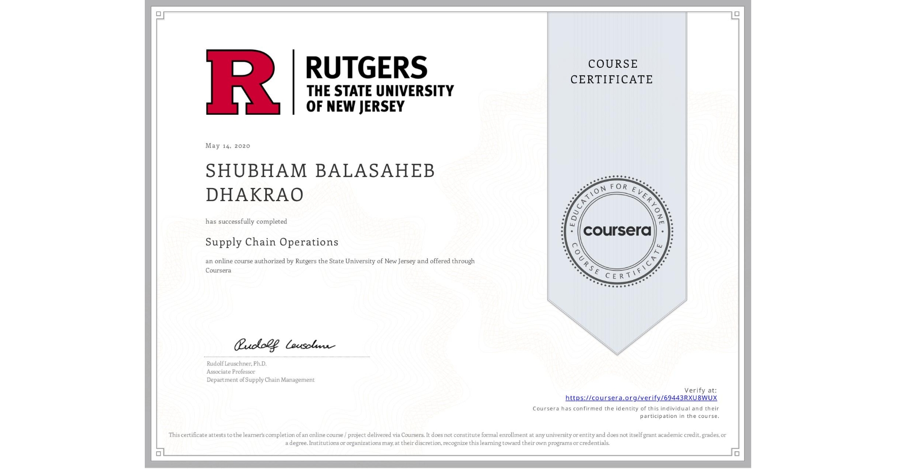 View certificate for SHUBHAM BALASAHEB  DHAKRAO, Supply Chain Operations, an online non-credit course authorized by Rutgers the State University of New Jersey and offered through Coursera