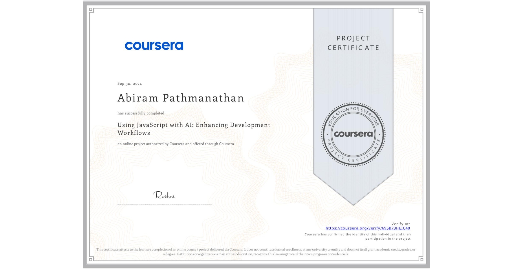 View certificate for Abiram Pathmanathan, Using JavaScript with AI: Enhancing Development Workflows, an online non-credit course authorized by Coursera and offered through Coursera