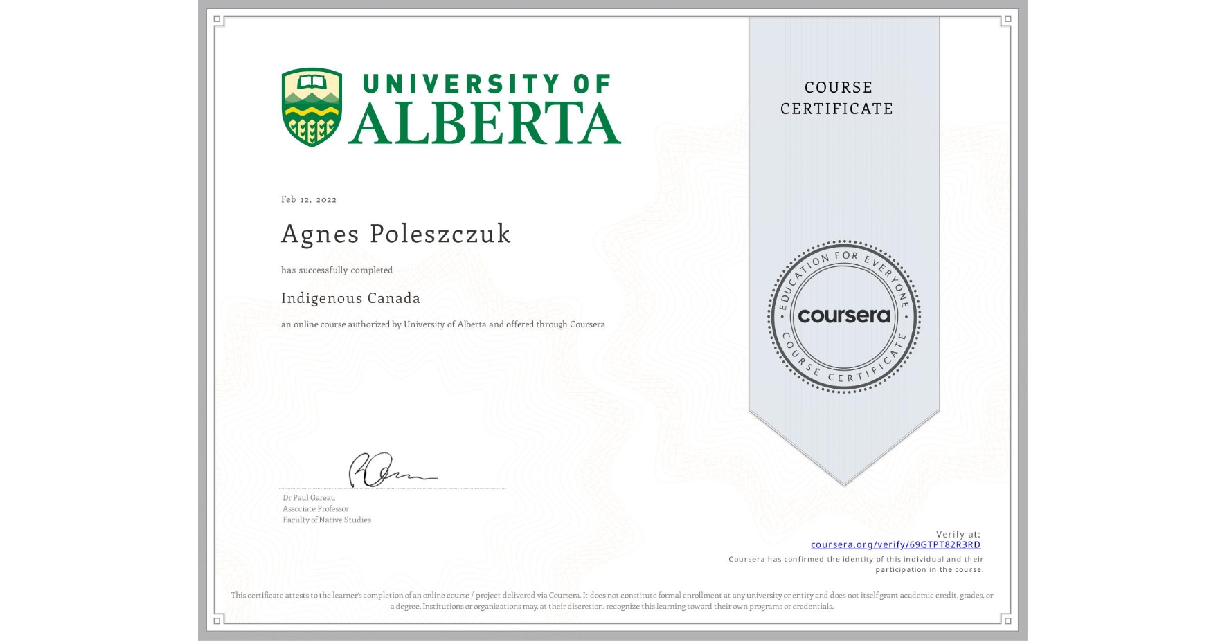 View certificate for Agnes Poleszczuk, Indigenous Canada, an online non-credit course authorized by University of Alberta and offered through Coursera