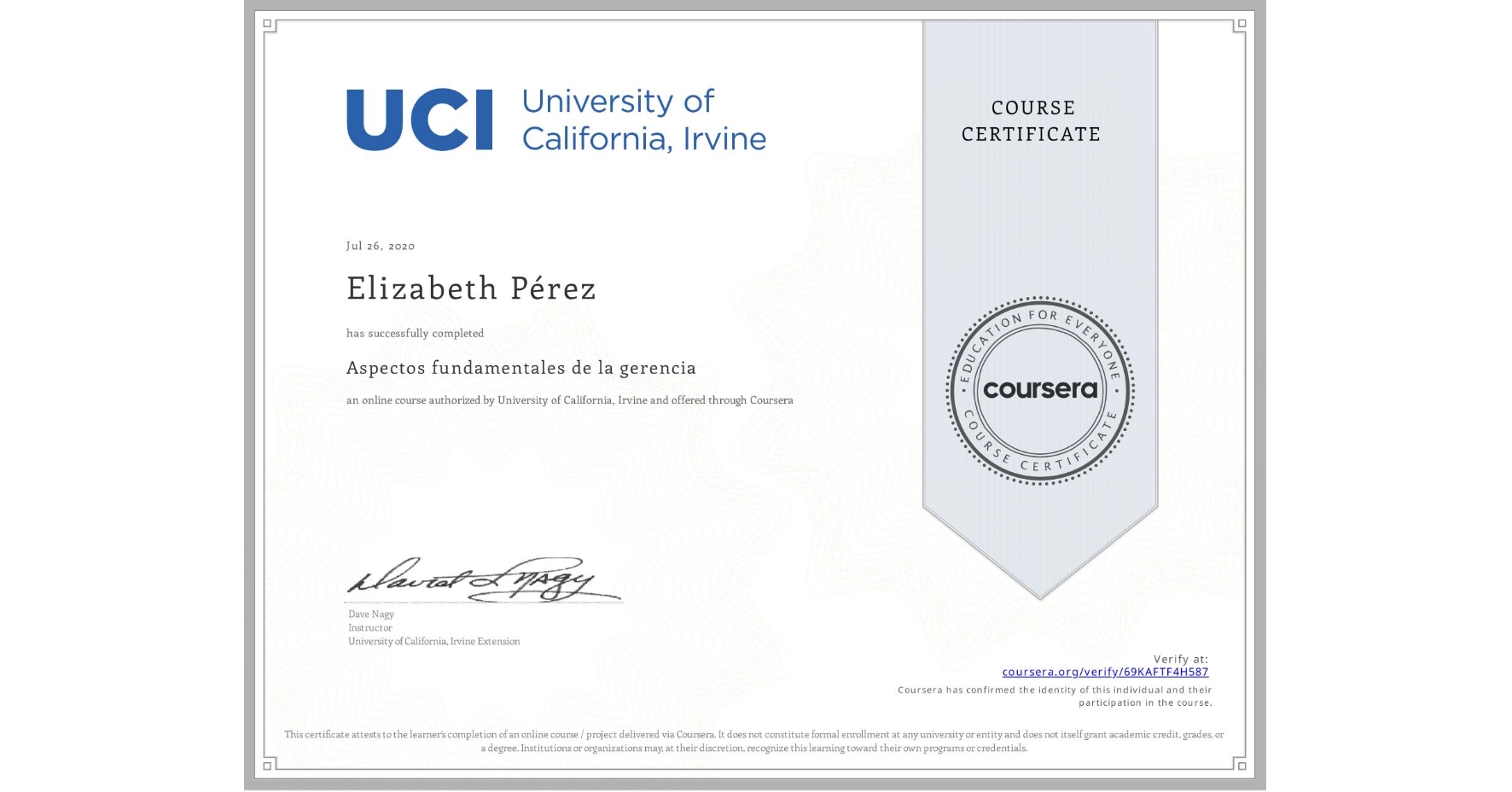 View certificate for Elizabeth Pérez, Aspectos fundamentales de la gerencia, an online non-credit course authorized by University of California, Irvine and offered through Coursera