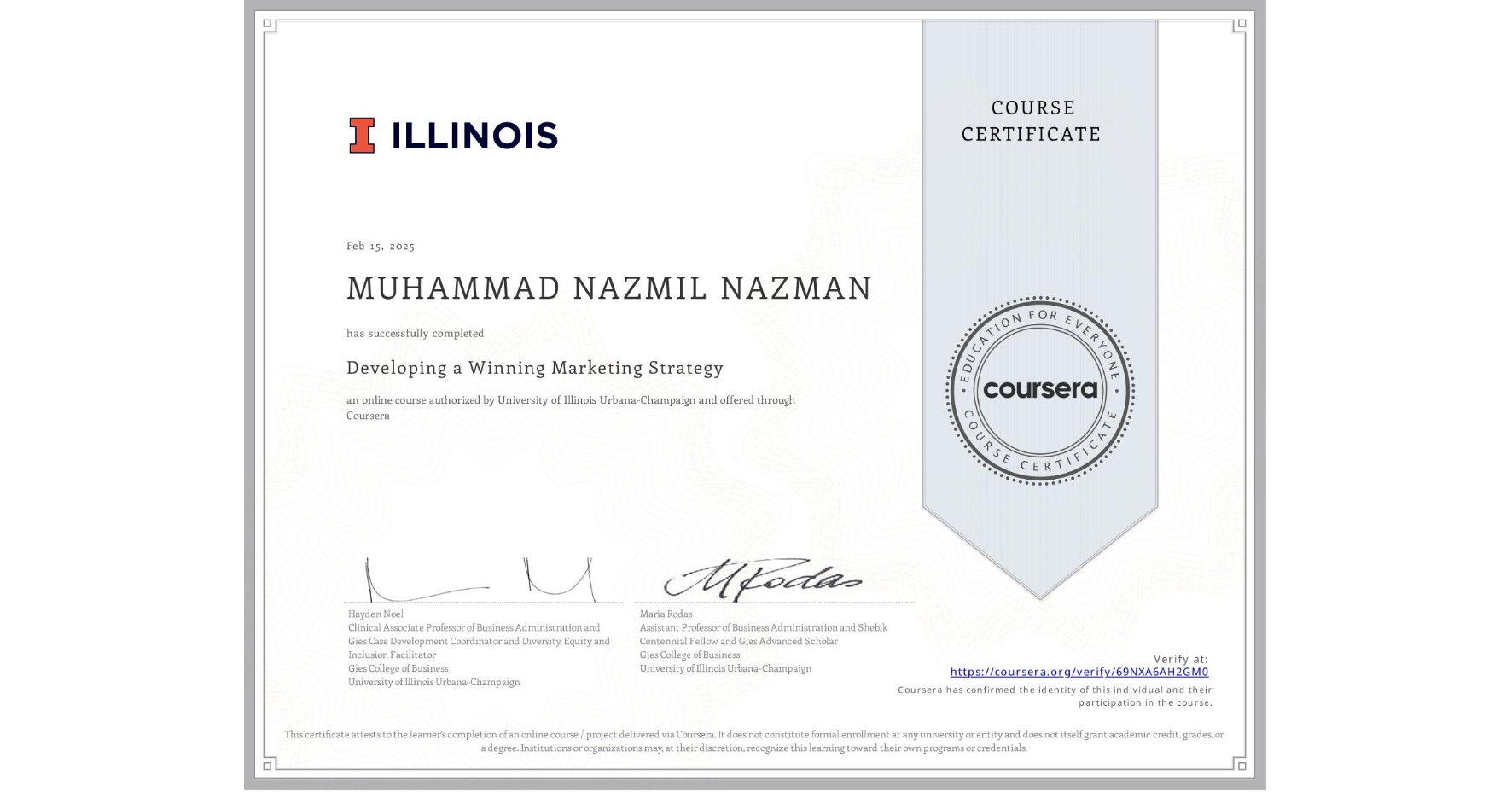 View certificate for MUHAMMAD NAZMIL NAZMAN, Developing a Winning Marketing Strategy, an online non-credit course authorized by University of Illinois Urbana-Champaign and offered through Coursera