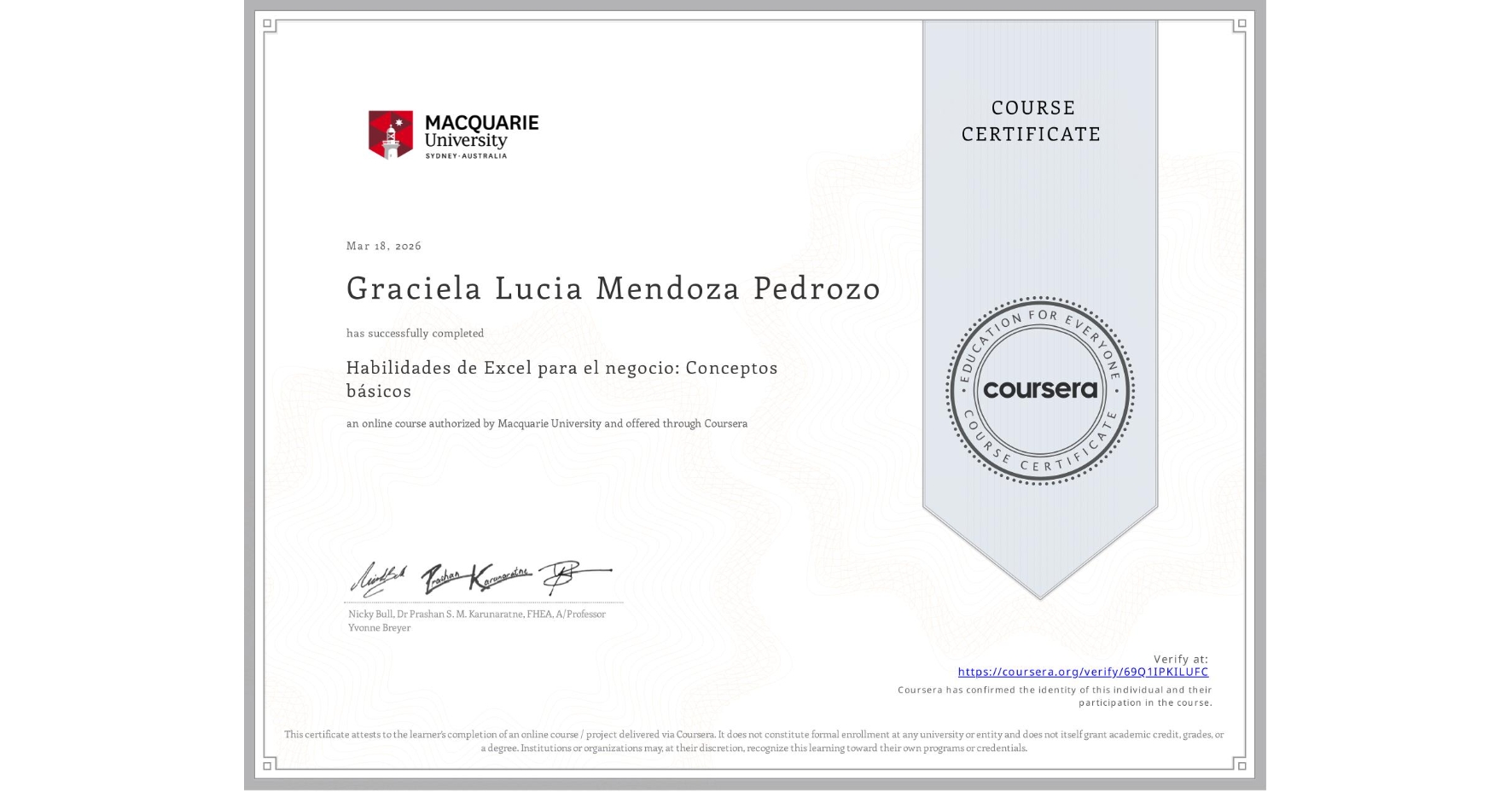 View certificate for Graciela Lucia Mendoza Pedrozo , Habilidades de Excel para el negocio: Conceptos básicos, an online non-credit course authorized by Macquarie University and offered through Coursera