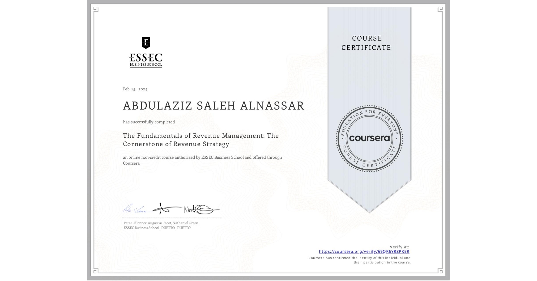 View certificate for ABDULAZIZ SALEH  ALNASSAR , The Fundamentals of Revenue Management: The Cornerstone of Revenue Strategy, an online non-credit course authorized by ESSEC Business School and offered through Coursera