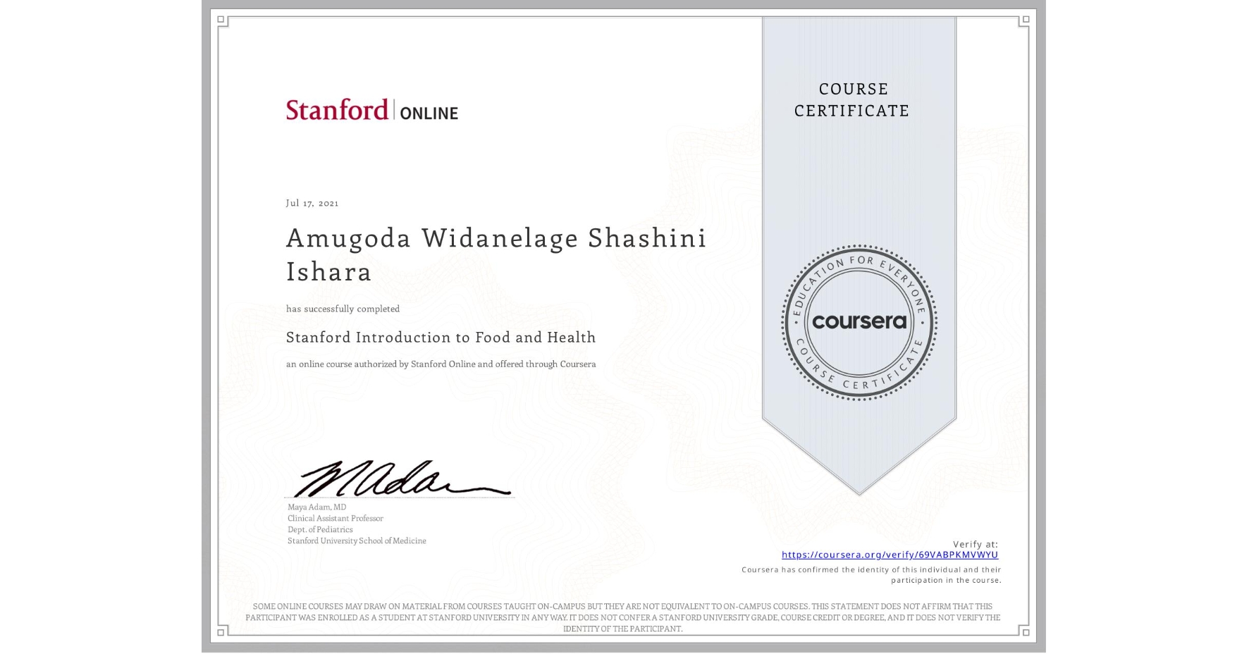 View certificate for Amugoda Widanelage Shashini Ishara, Stanford Introduction to Food and Health, an online non-credit course authorized by Stanford Online and offered through Coursera