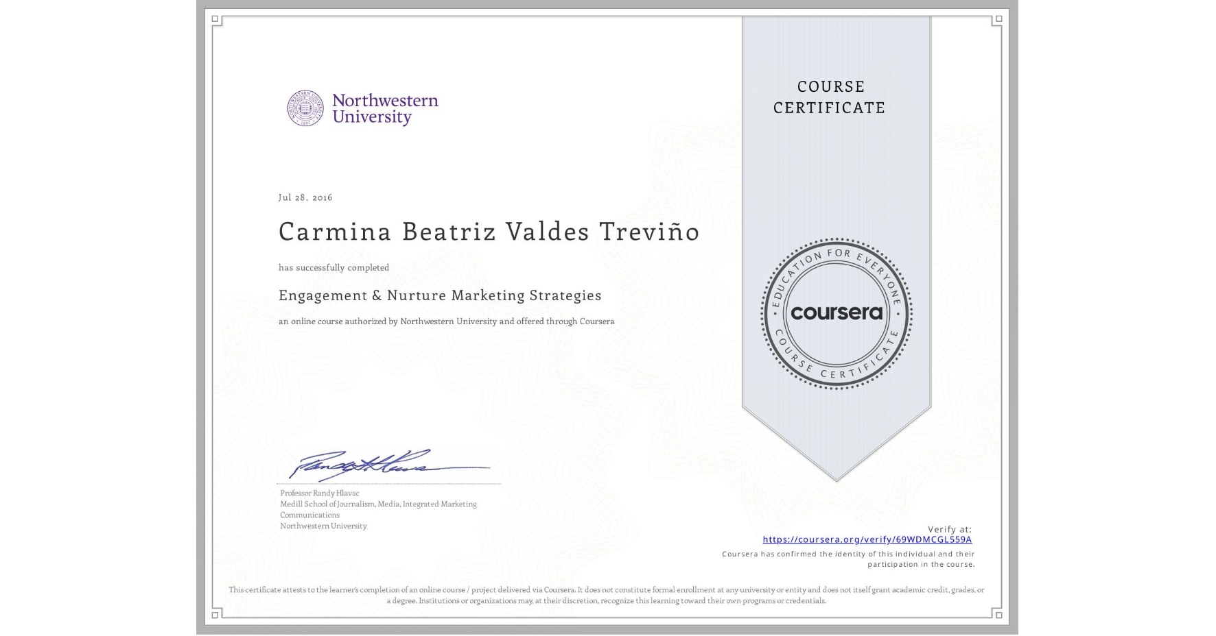 View certificate for Carmina Beatriz Valdes Treviño, Engagement & Nurture Marketing Strategies, an online non-credit course authorized by Northwestern University and offered through Coursera