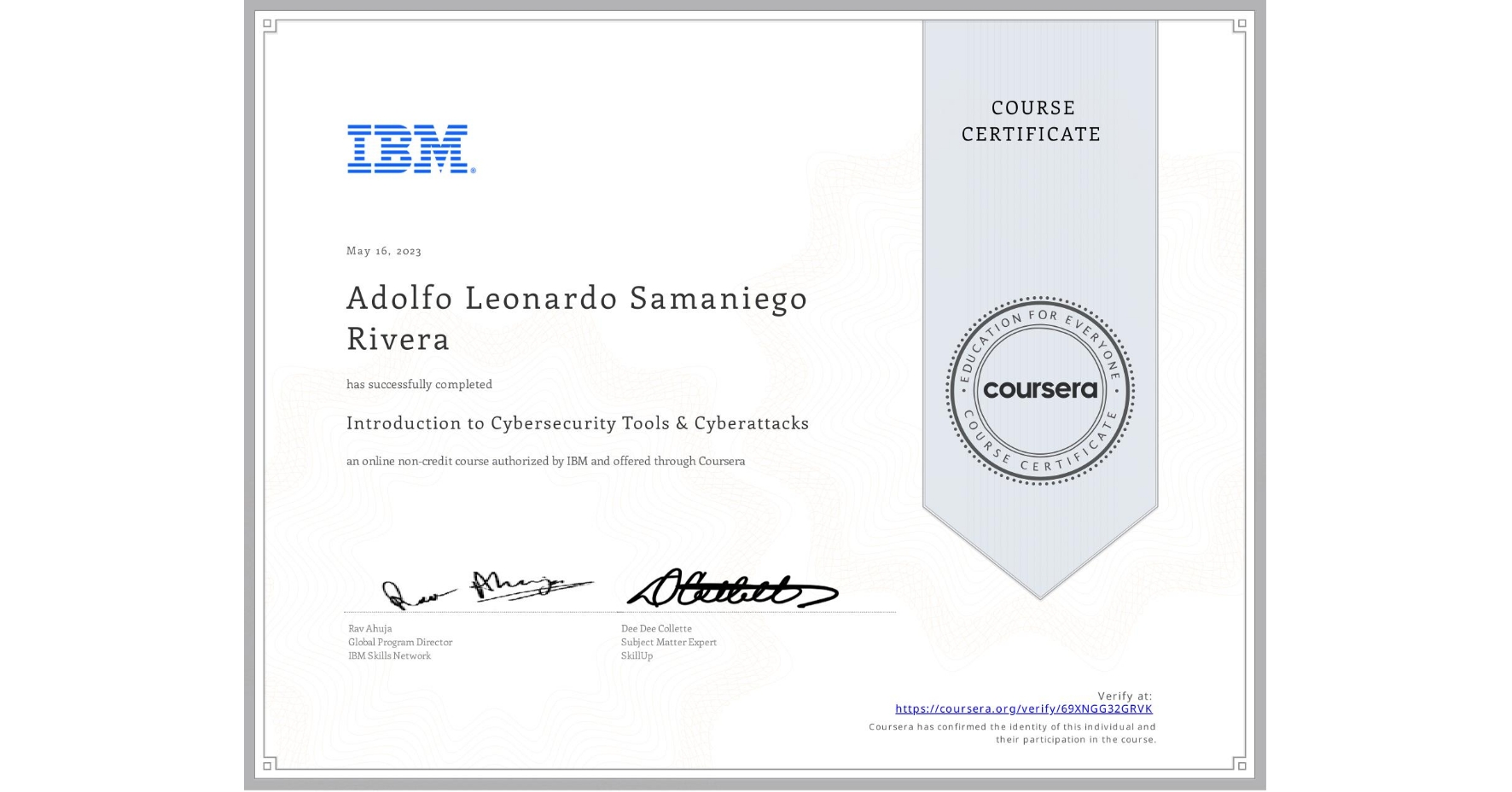 View certificate for Adolfo Leonardo Samaniego Rivera, Introduction to Cybersecurity Tools & Cyberattacks, an online non-credit course authorized by IBM and offered through Coursera