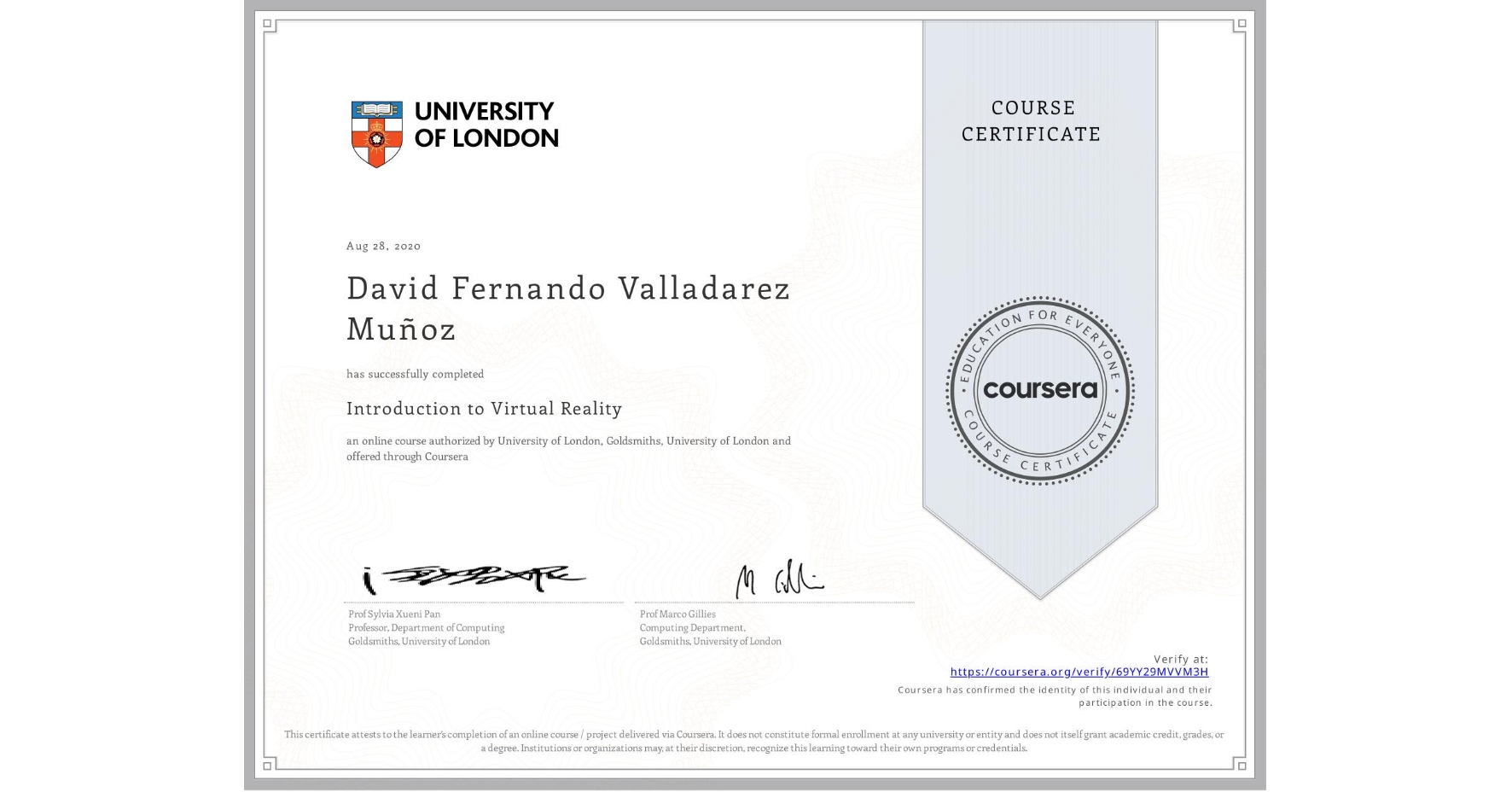 View certificate for David Fernando Valladarez Muñoz, Introduction to Virtual Reality, an online non-credit course authorized by University of London & Goldsmiths, University of London and offered through Coursera