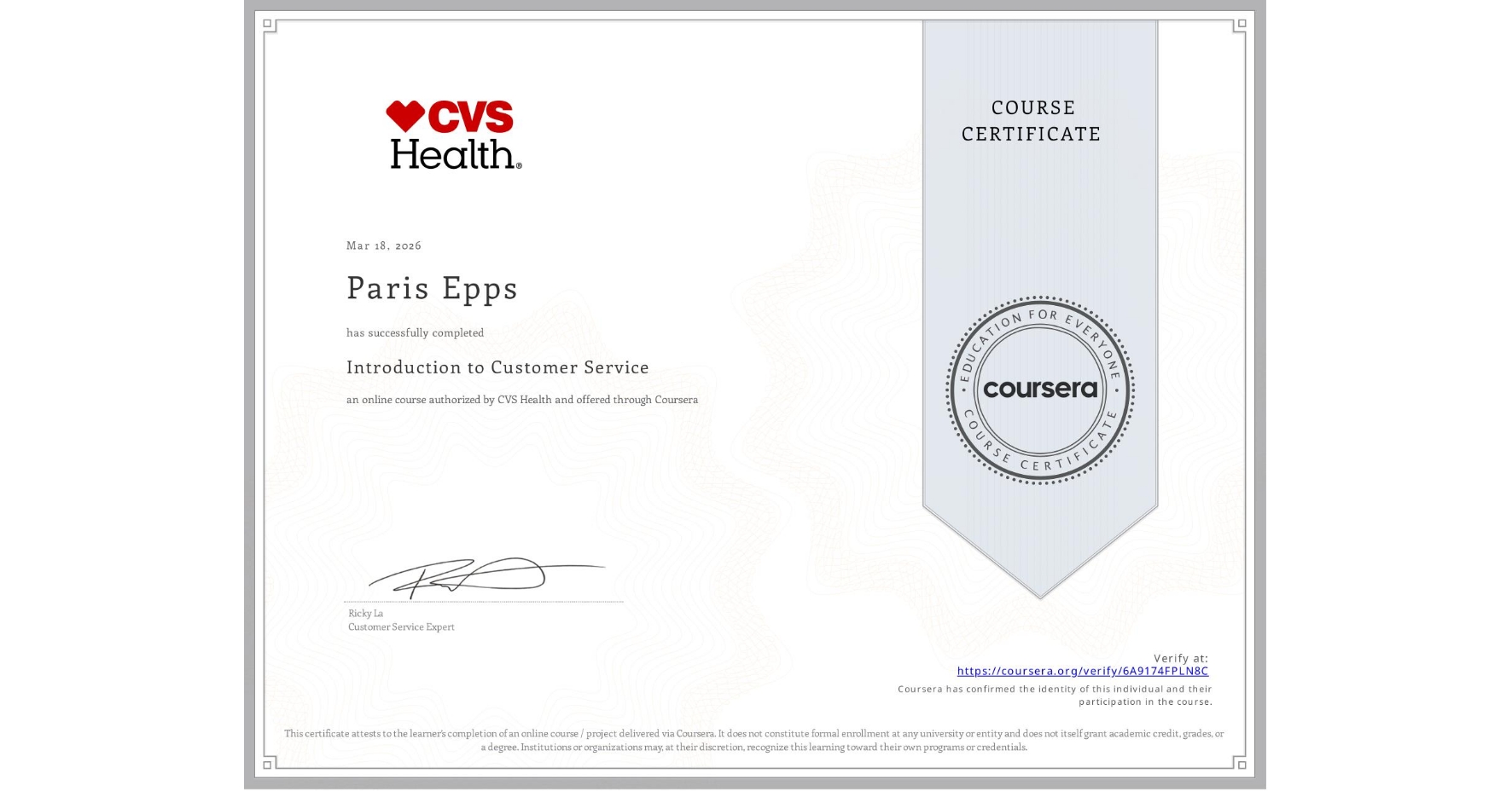 View certificate for Paris Epps, Introduction to Customer Service, an online non-credit course authorized by CVS Health and offered through Coursera