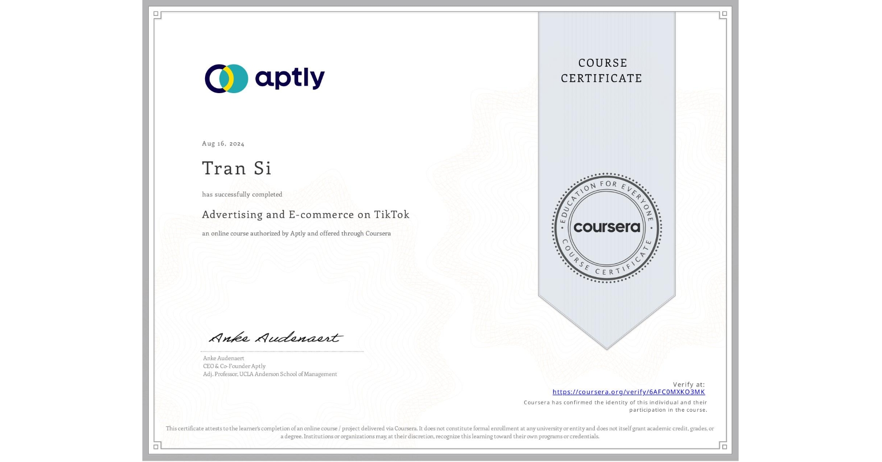 View certificate for Tran Si, Advertising and E-commerce on TikTok, an online non-credit course authorized by Aptly and offered through Coursera